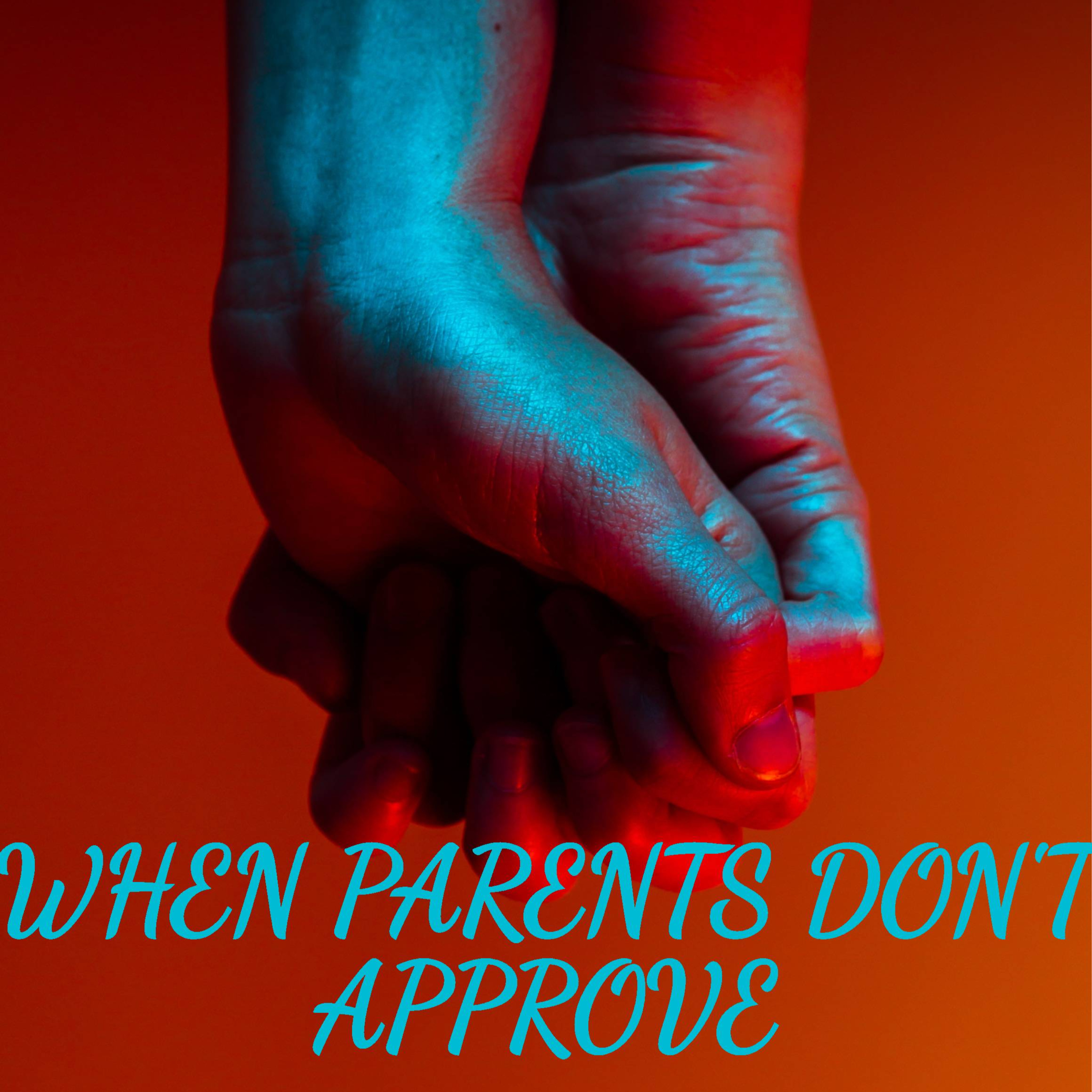 cover of episode 118 - When the Parents Don't Approve