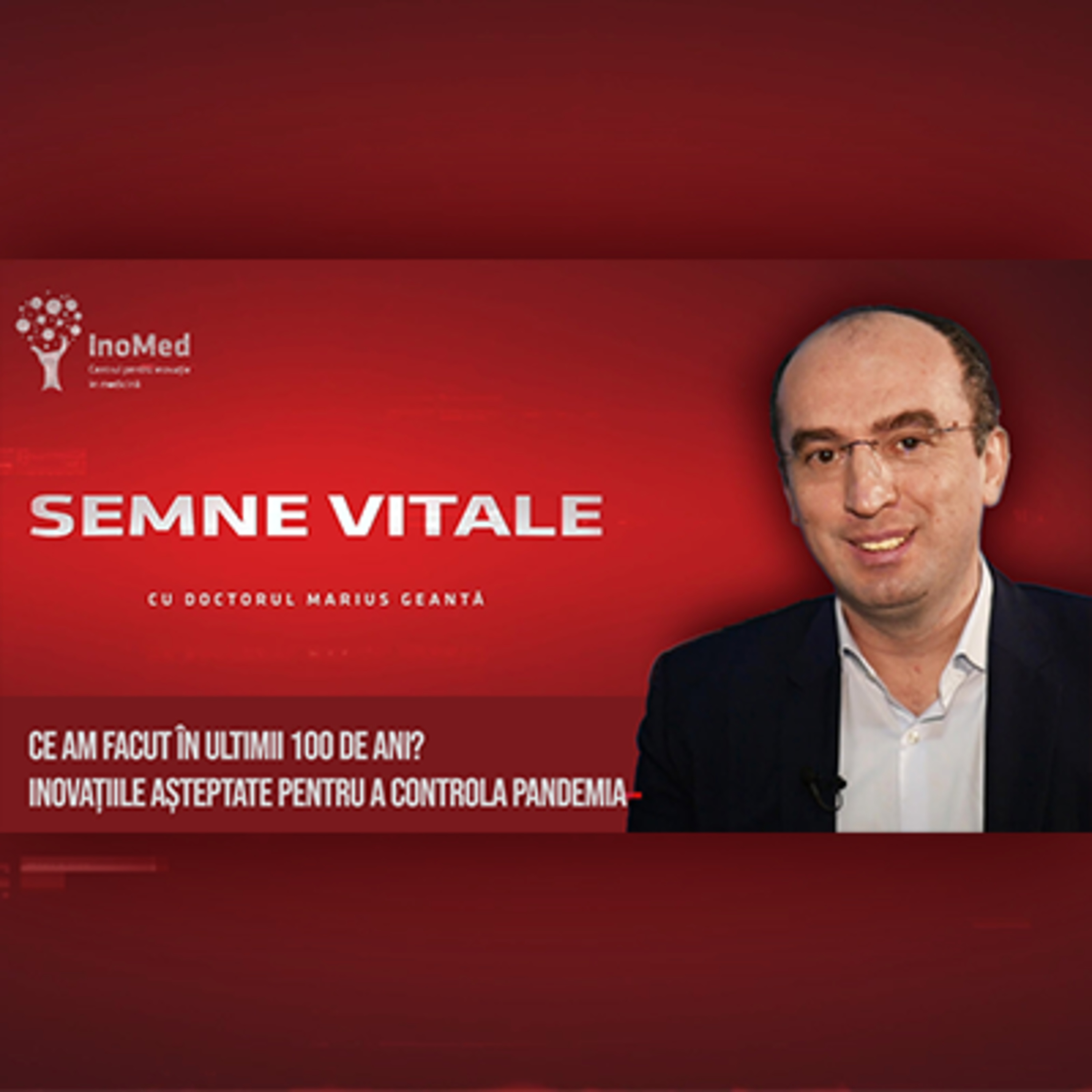 Semne Vitale cu Dr. Marius Geantă: Ce am făcut în ultimii 100 de ani? Inovațiile așteptate pentru a controla pandemia: secvențierea genomului, vaccinul ARNm, analiza datelor episode artwork