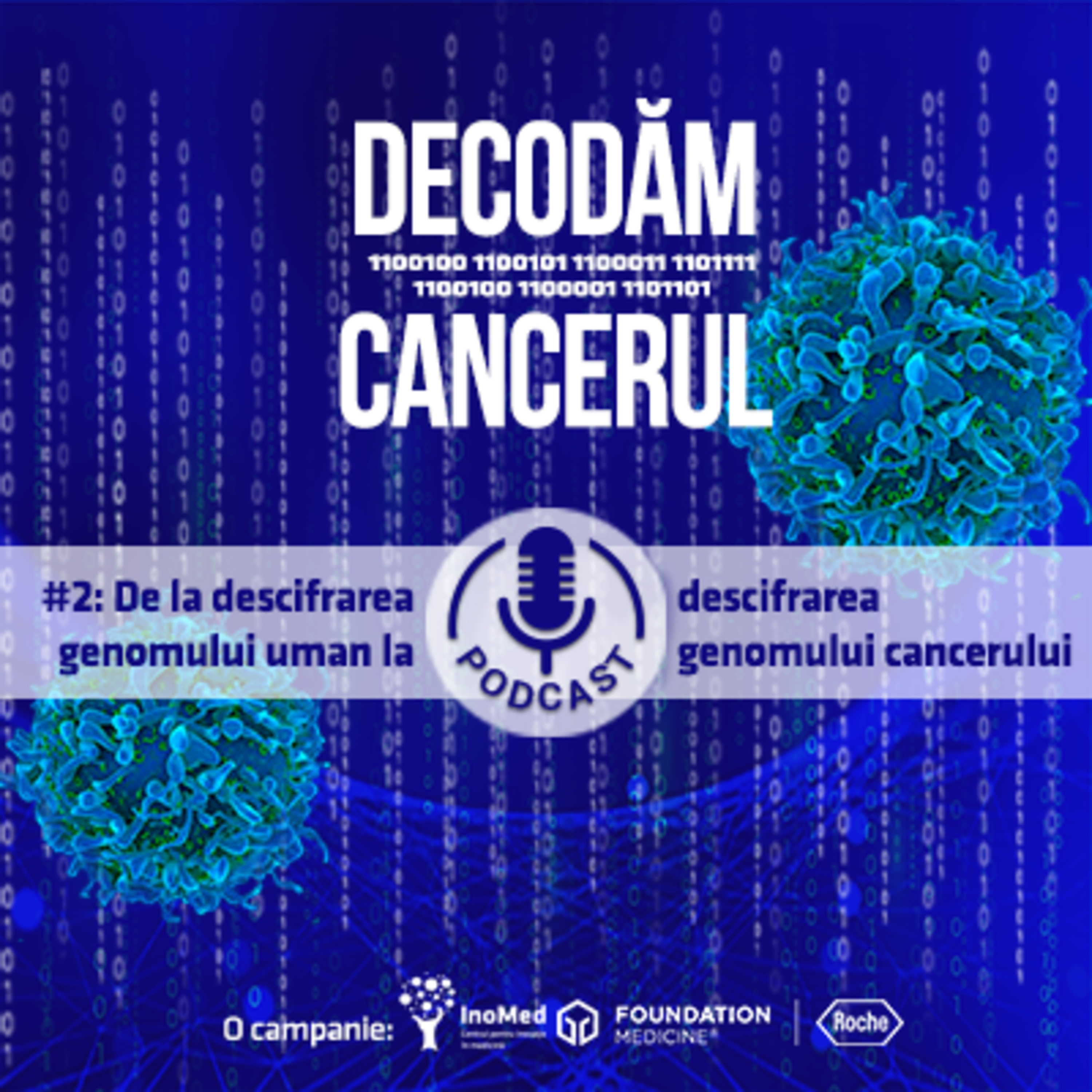 Decodăm Cancerul: De la descifrarea genomului uman, la descifrarea genomului cancerului episode artwork
