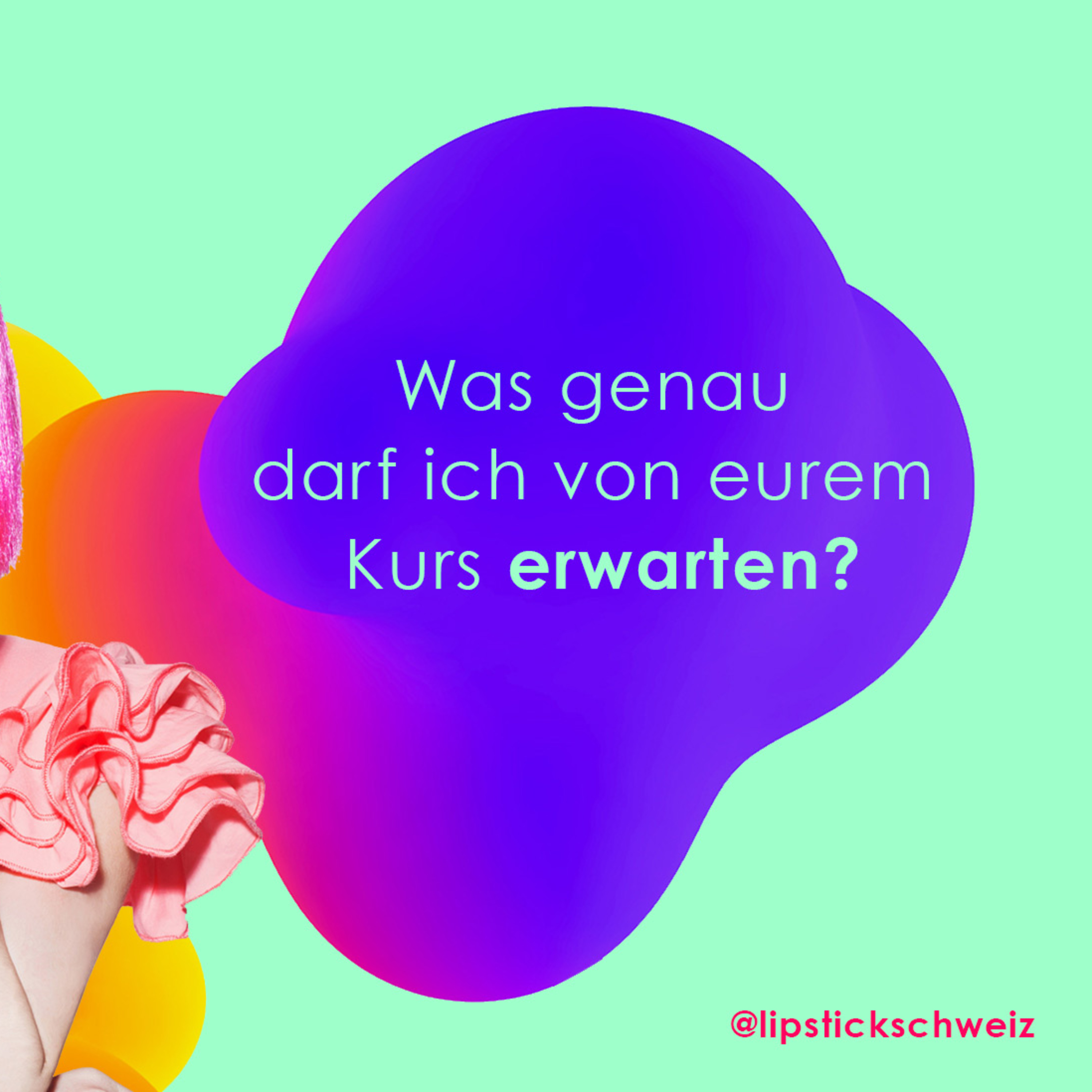 Was du von uns erwarten darfst