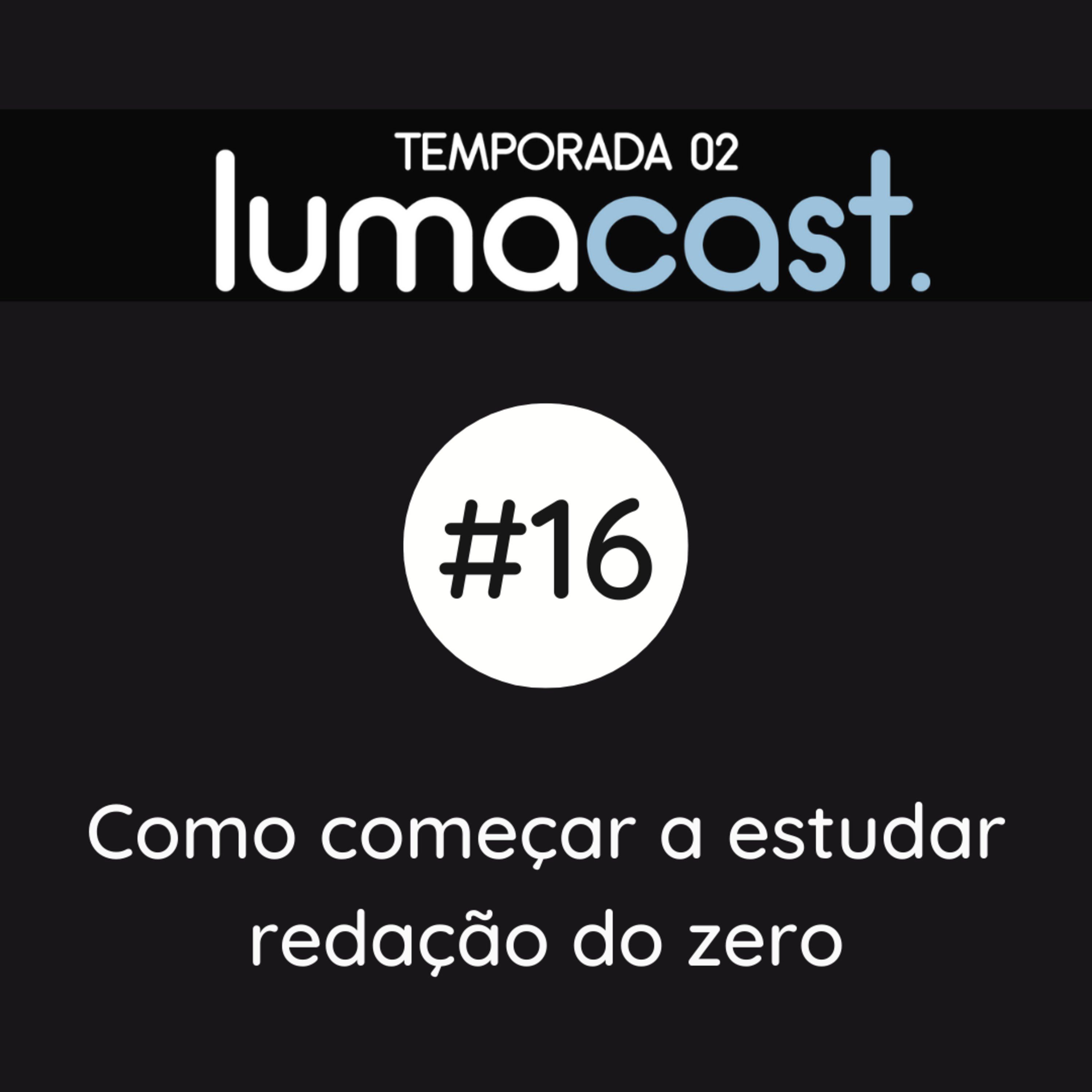#016 - Como começar a estudar redação do zero episode artwork