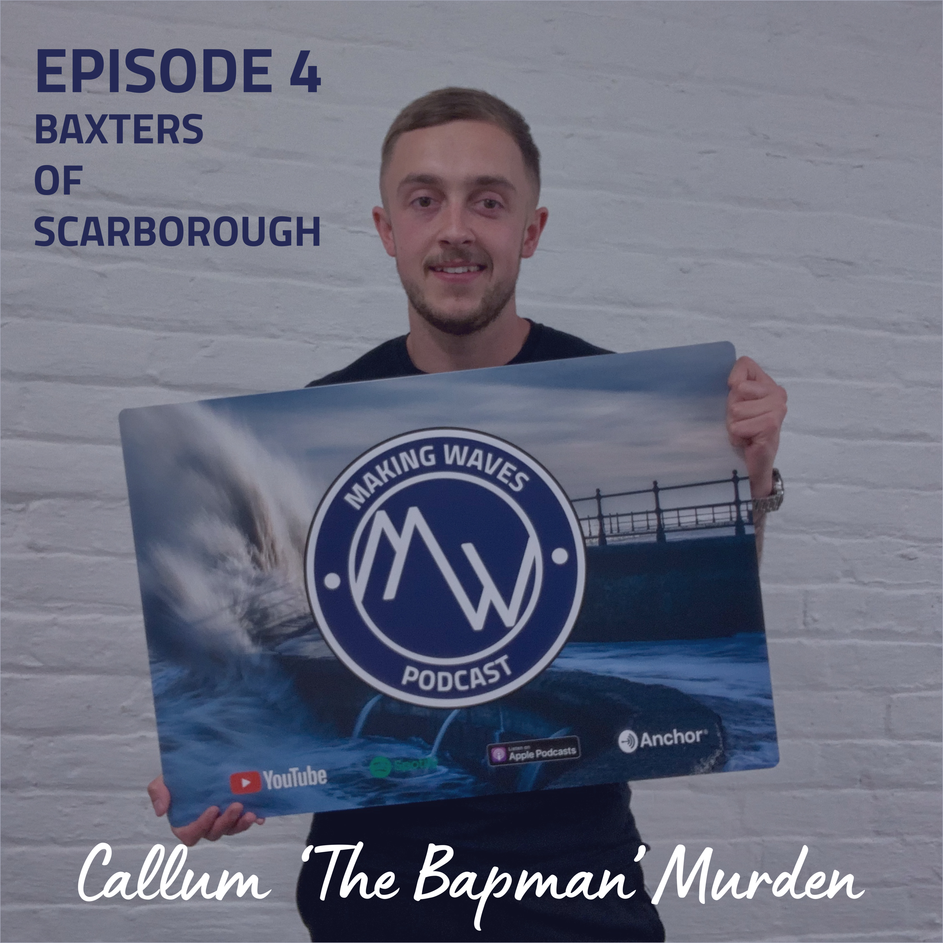 Ep.4 'Callum 'The Bapman' Murden' Ep.4 'Callum 'The Bapman' Murden'