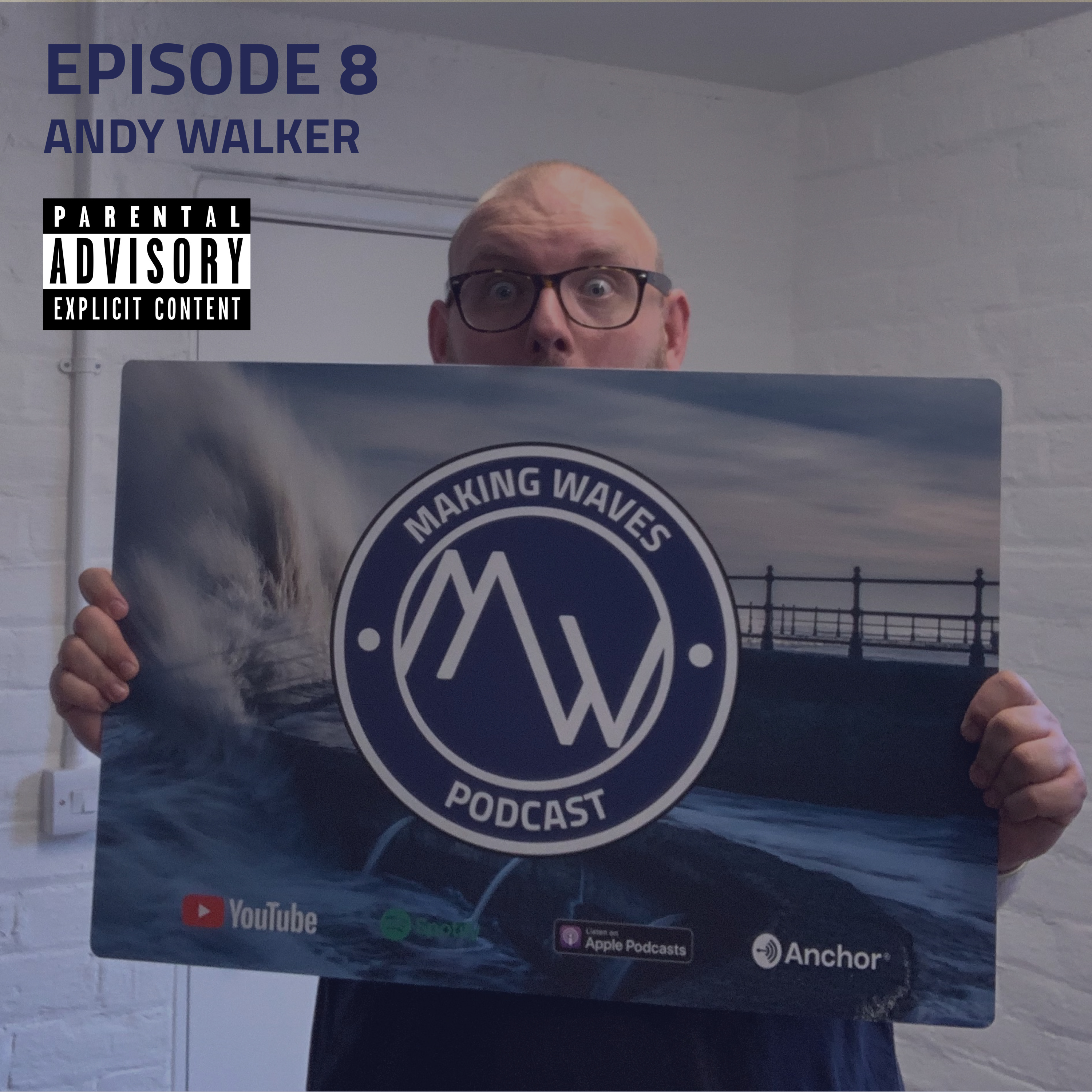 Making Waves Podcast: EP 8 'Andy Walker' Making Waves Podcast: EP 8 'Andy Walker'