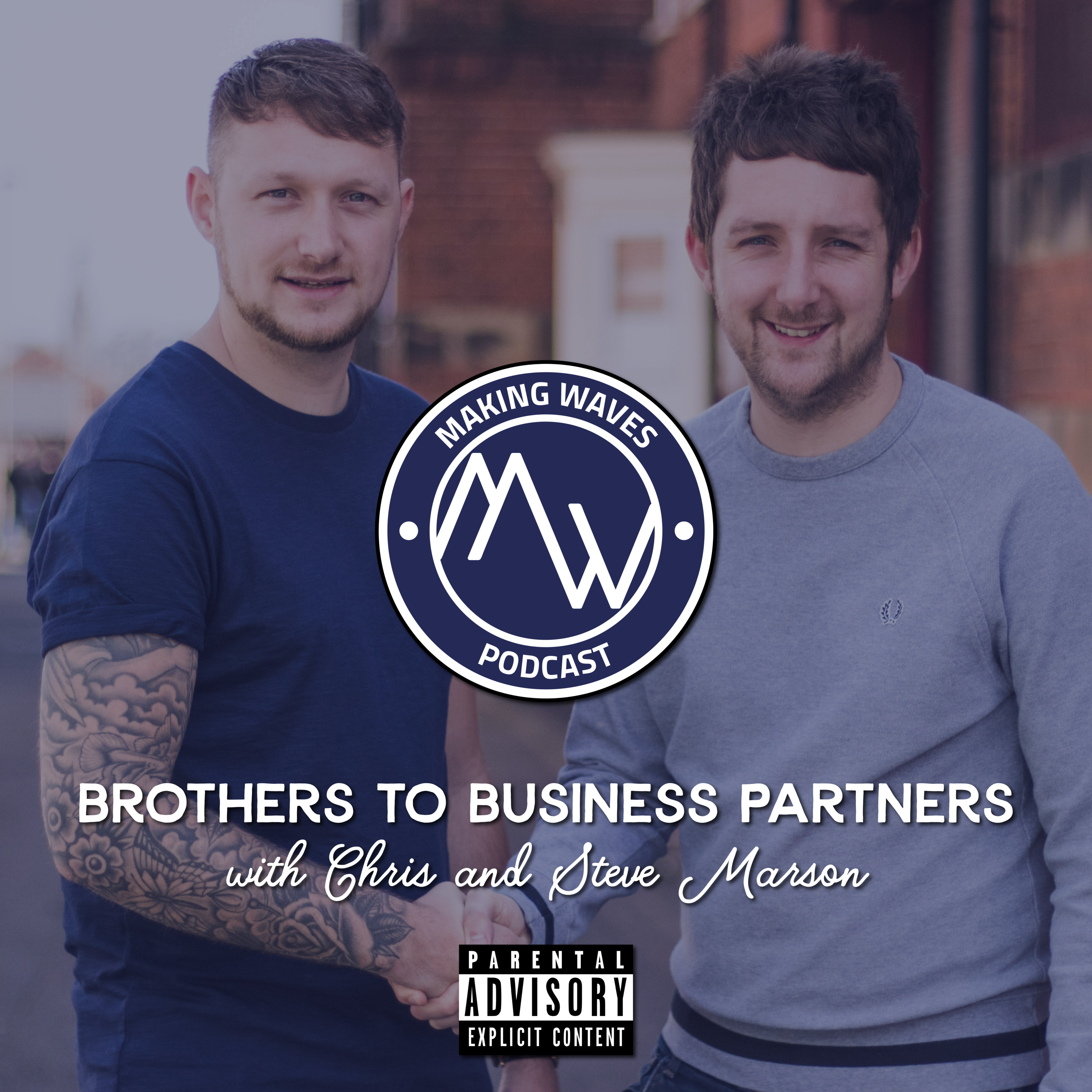 Making Waves Podcast: Brothers to Business Partners Making Waves Podcast: Brothers to Business Partners