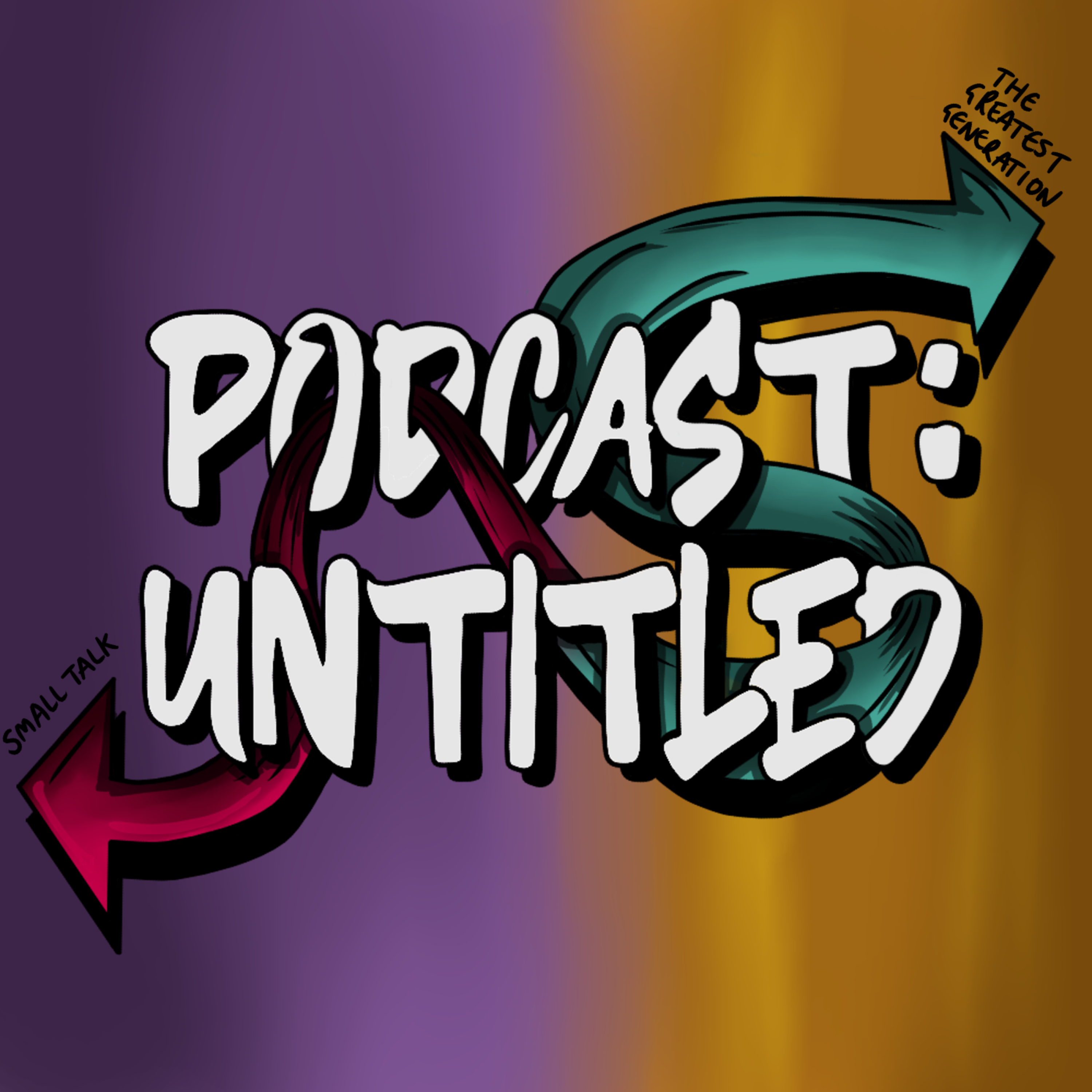Episode 13: From Small Talk To The Greatest Generation episode artwork