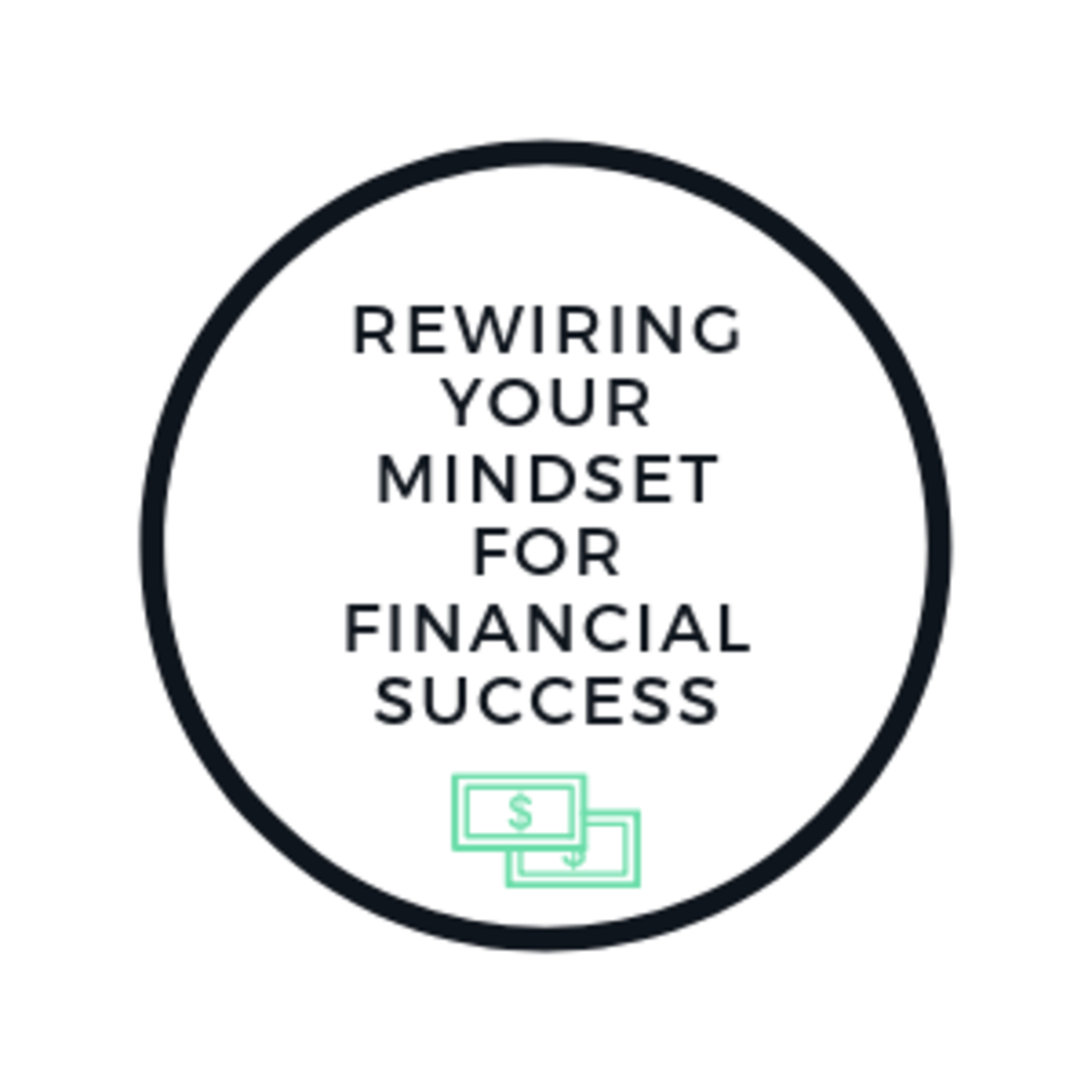 Episode 5 - Rewiring your Mindset For Financial Success