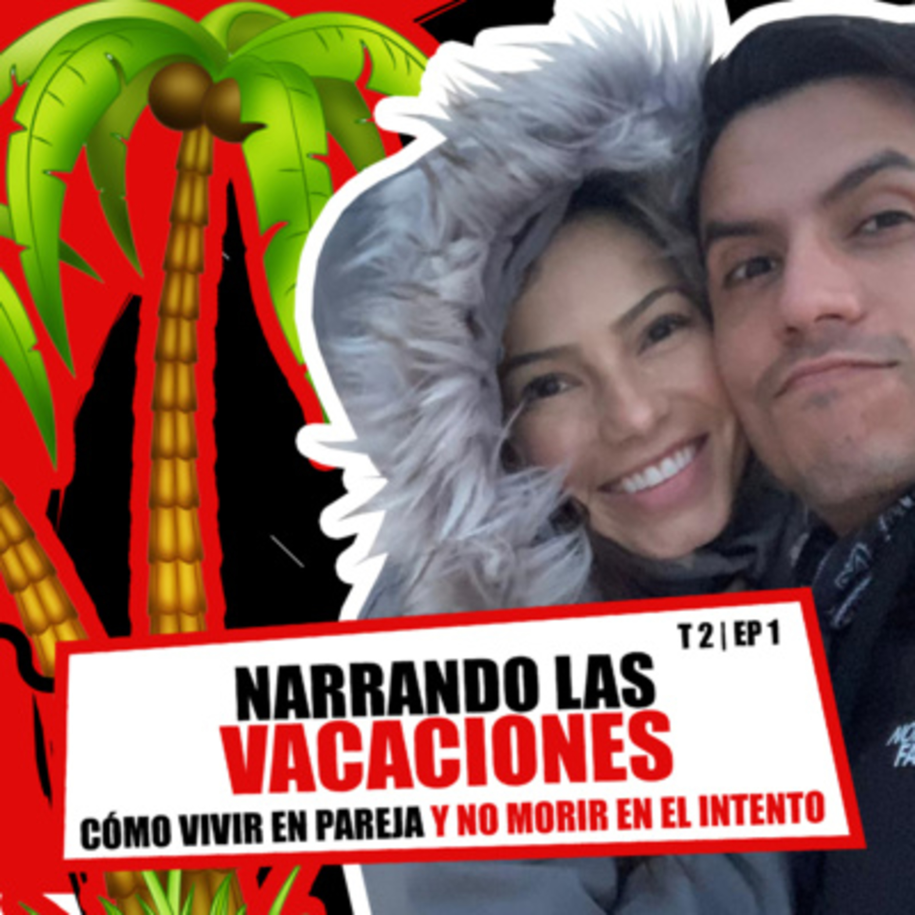 Como Vivir en Pareja y No Morir en el Intento | El Podcast