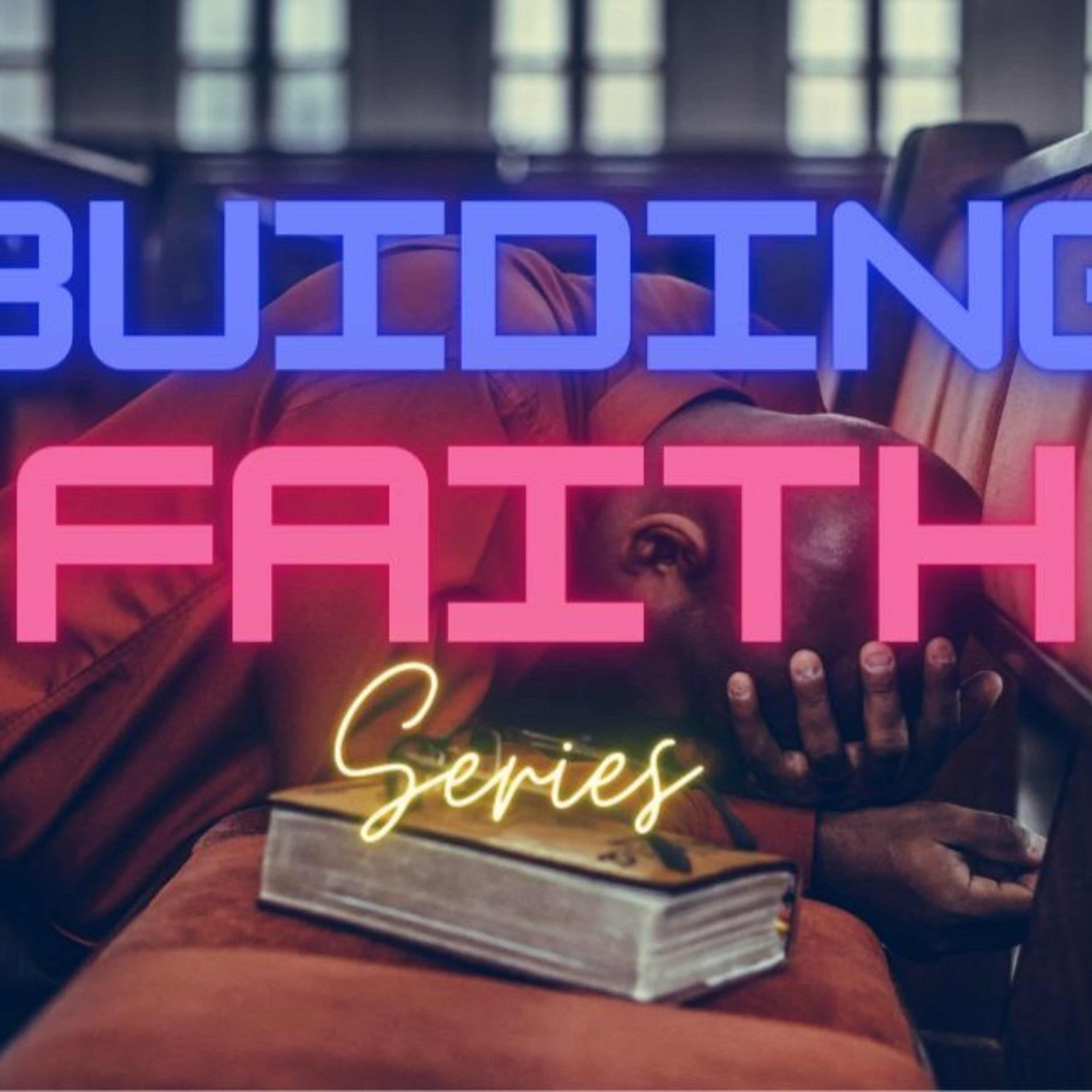 Building Faith 6 episode artwork