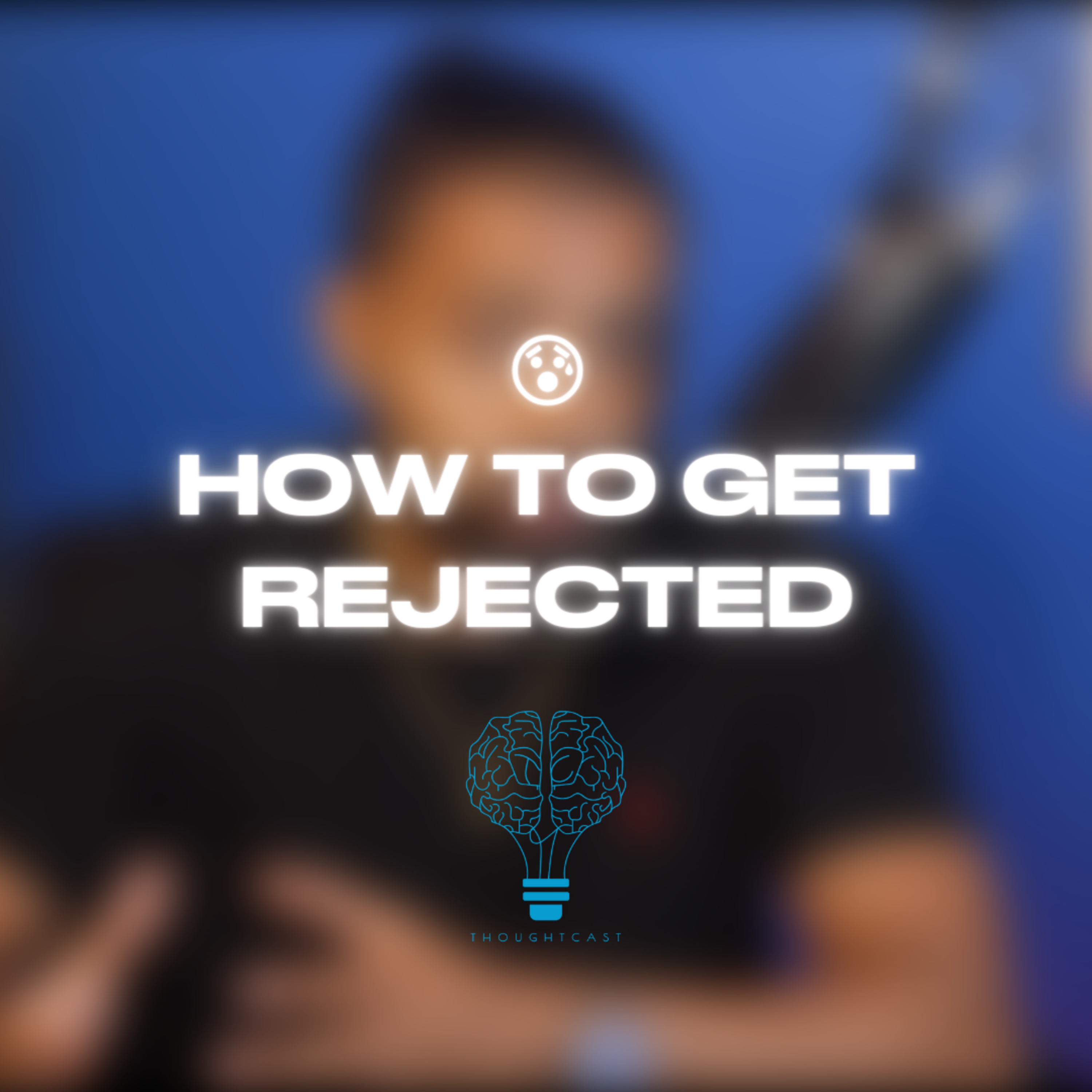 How to Get Rejected🙅🏽‍♀️😰 episode artwork