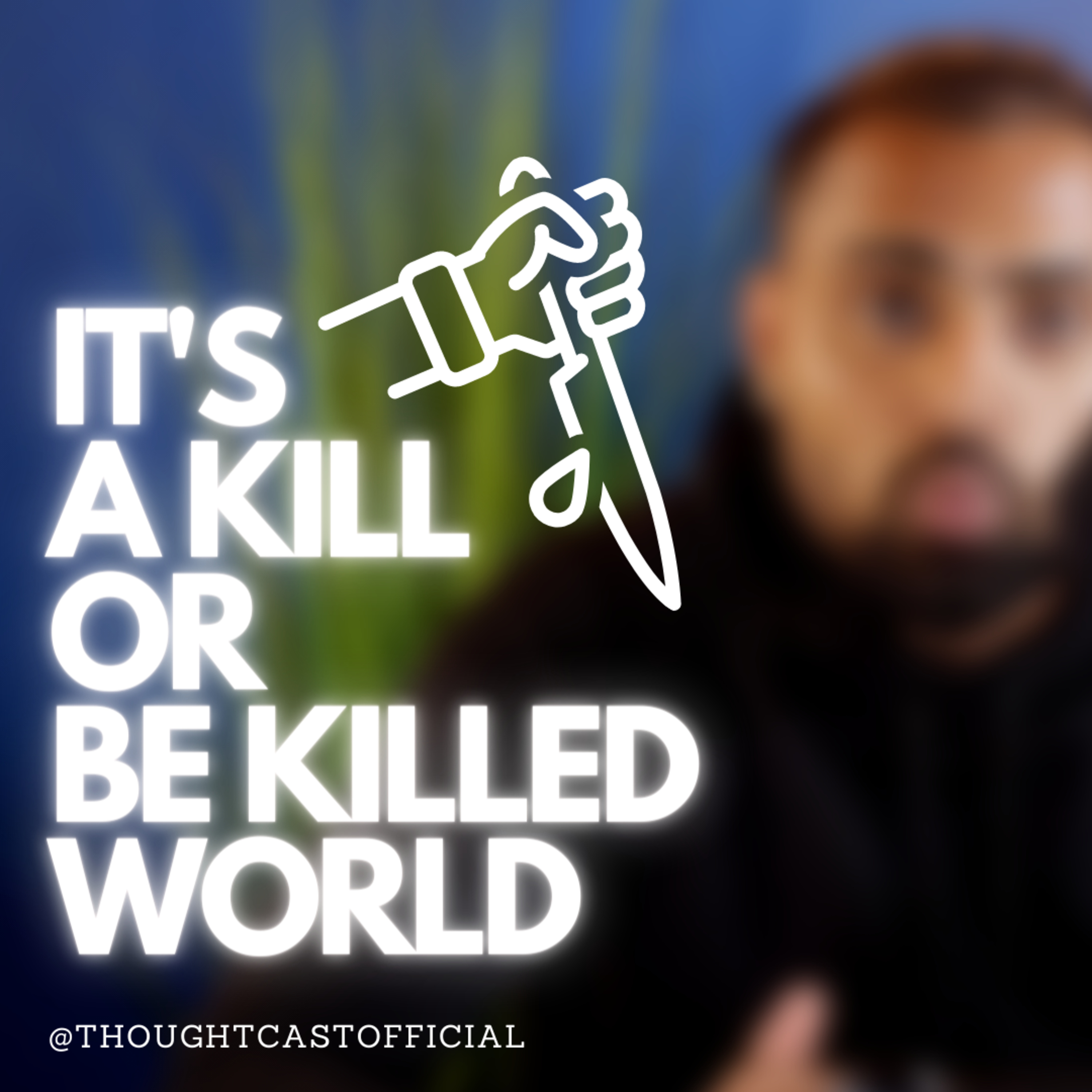 It's a KILL or BE KILLED World! episode artwork