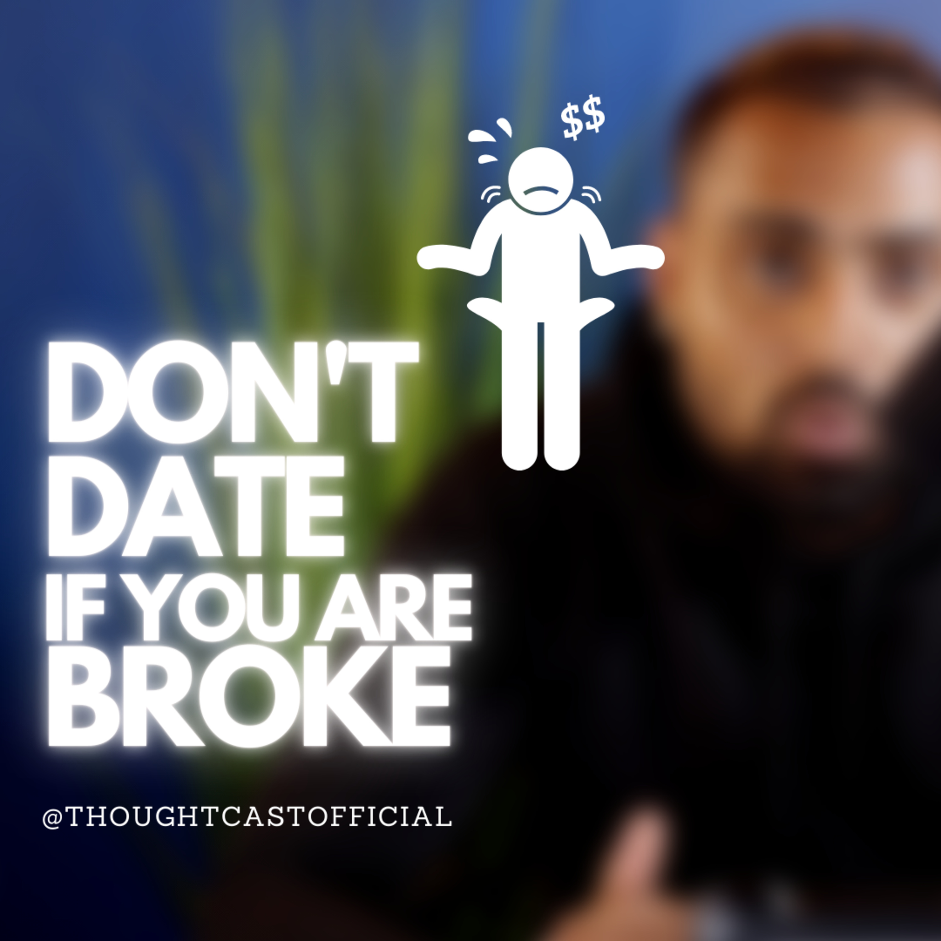 Don't Date If You're BROKE!! episode artwork