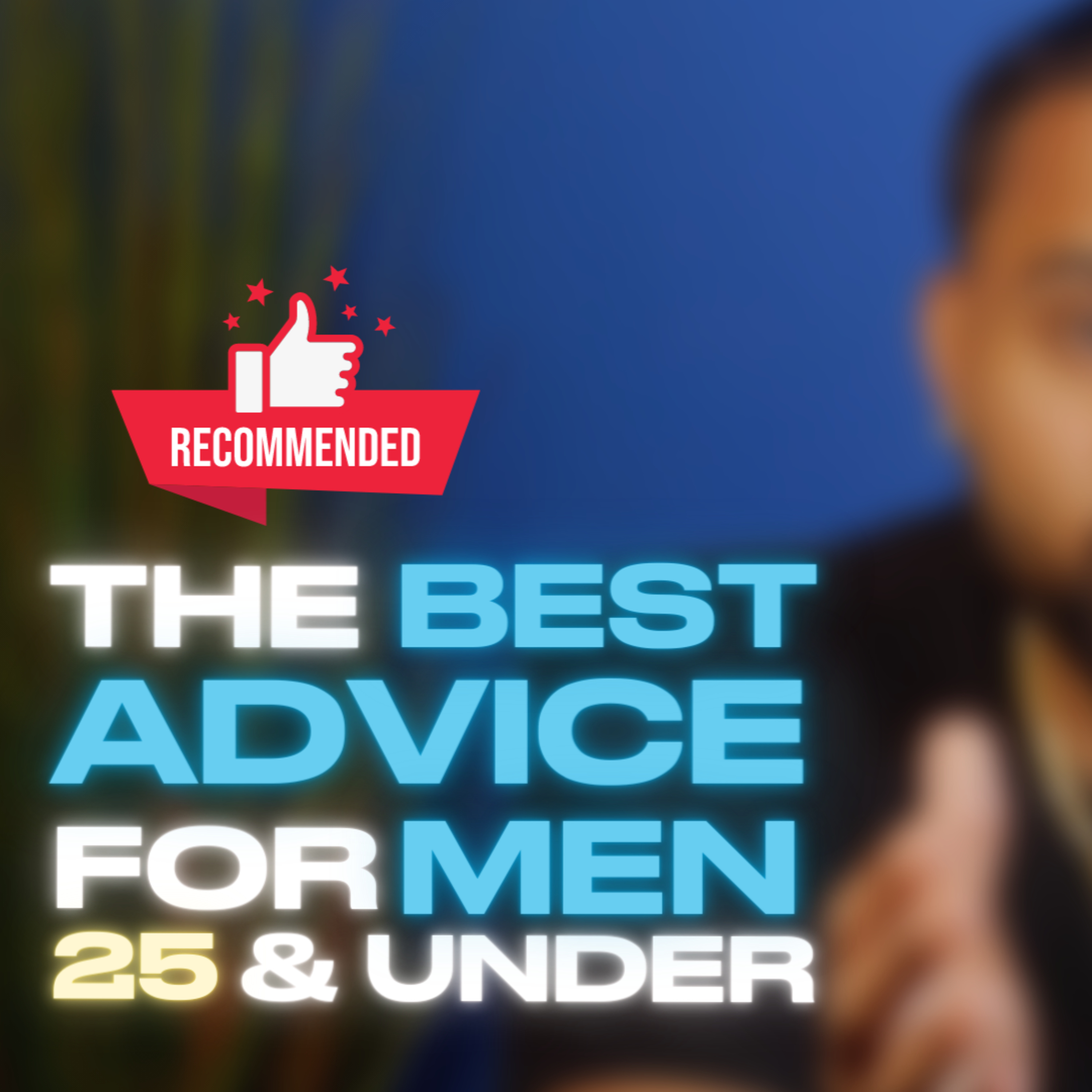 BEST ADVICE FOR MEN 25 & UNDER @thoughtcastofficial episode artwork