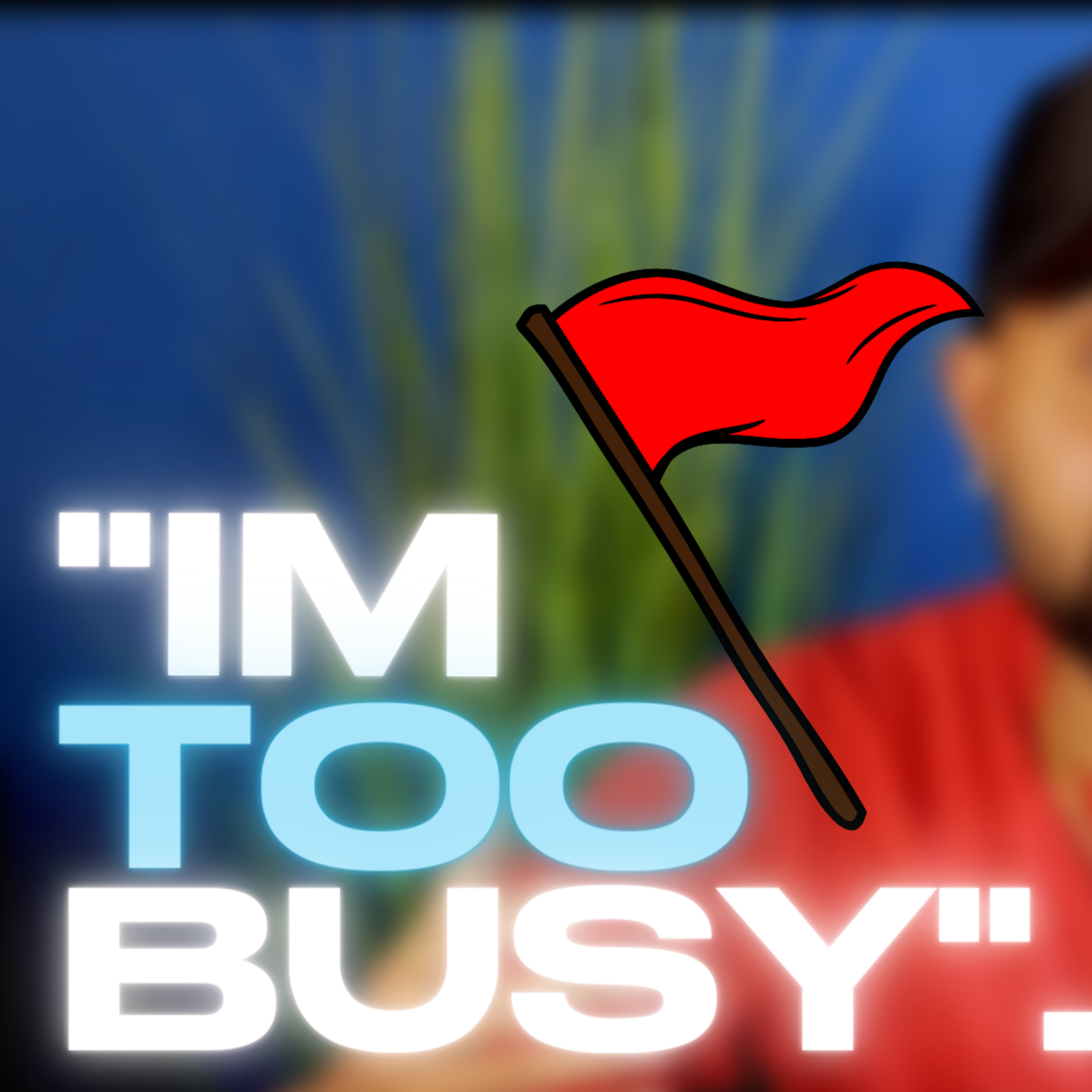 What "Im too busy" really means @thoughtcastofficial episode artwork
