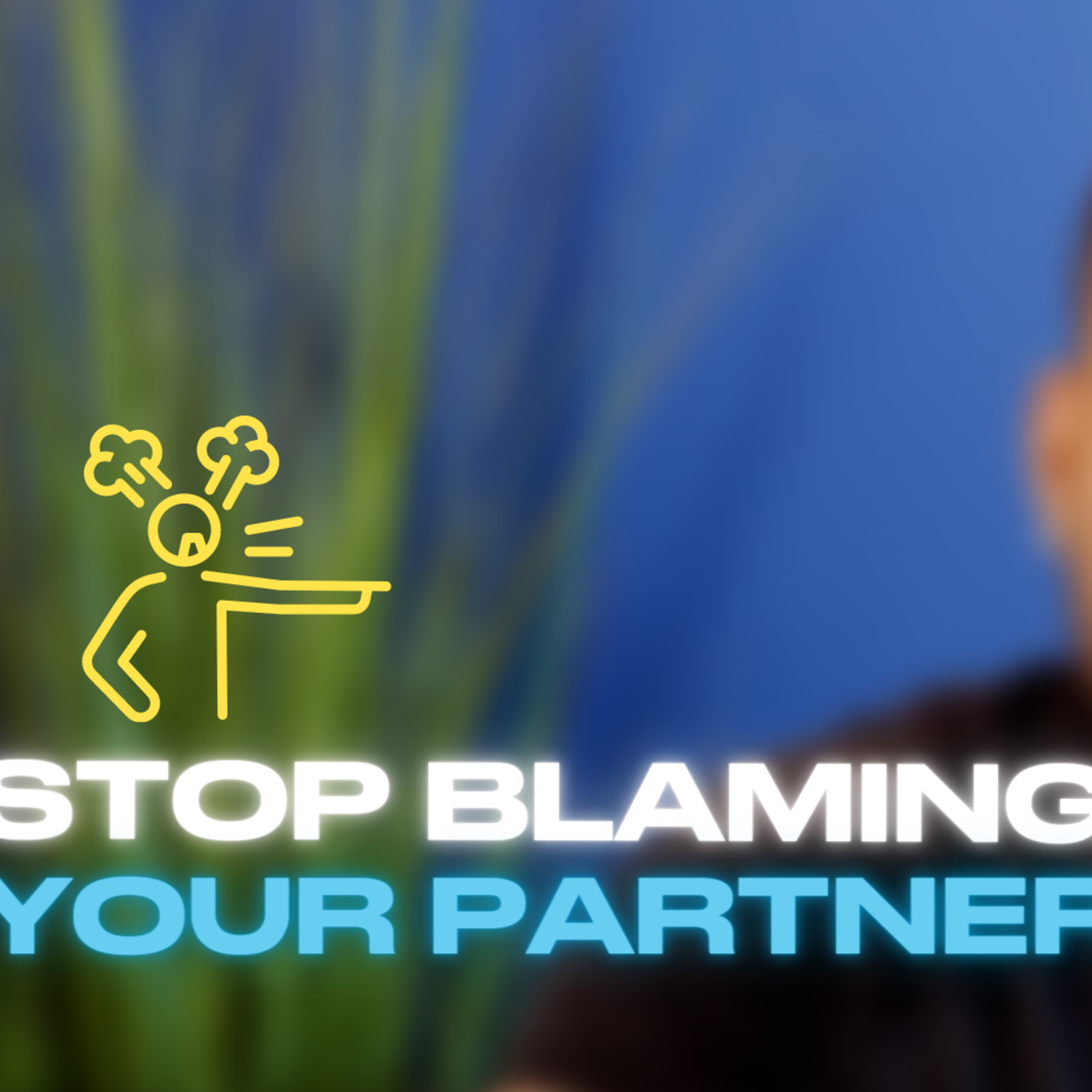 Stop Blaming Your Partner episode artwork