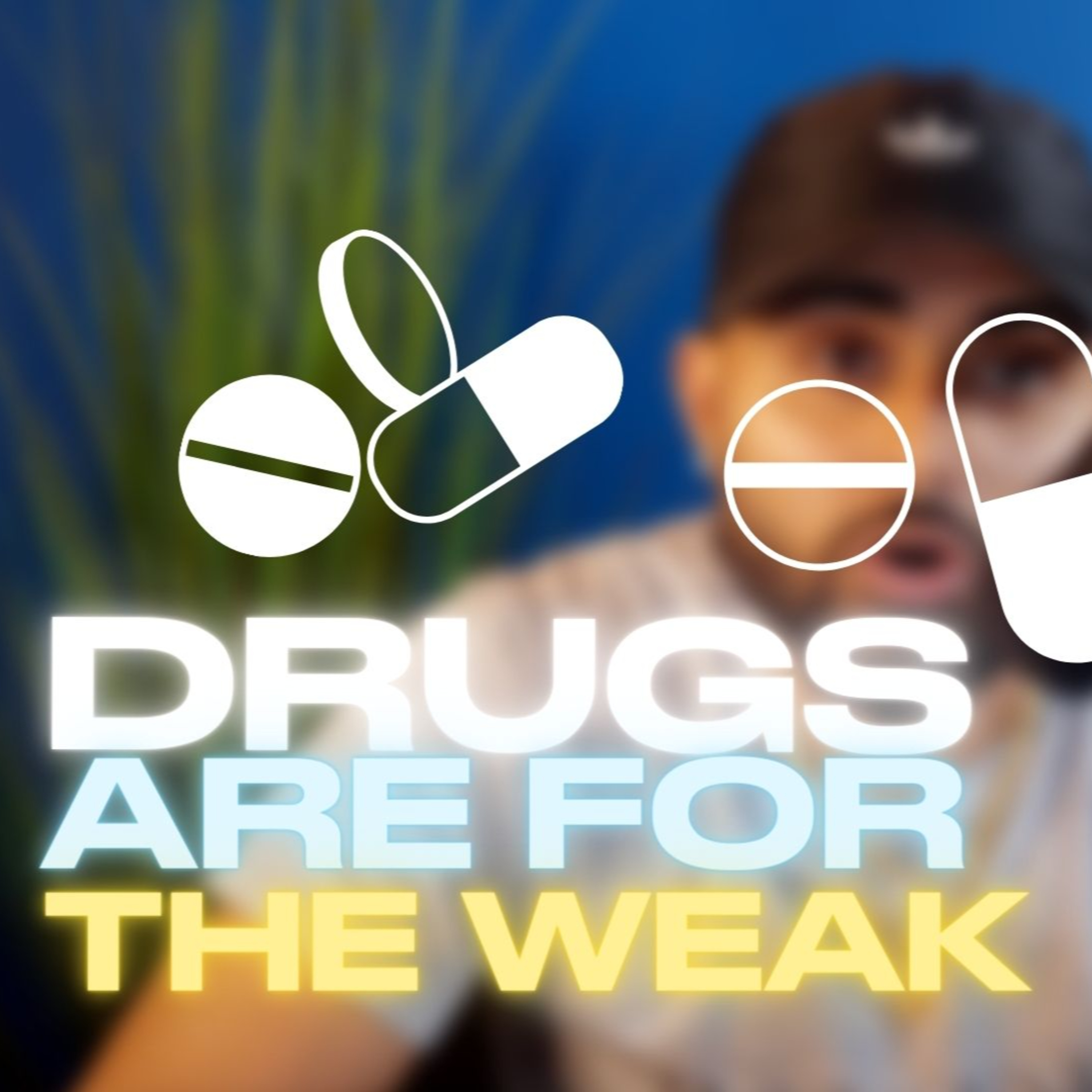 Why Drugs are for the Weak episode artwork