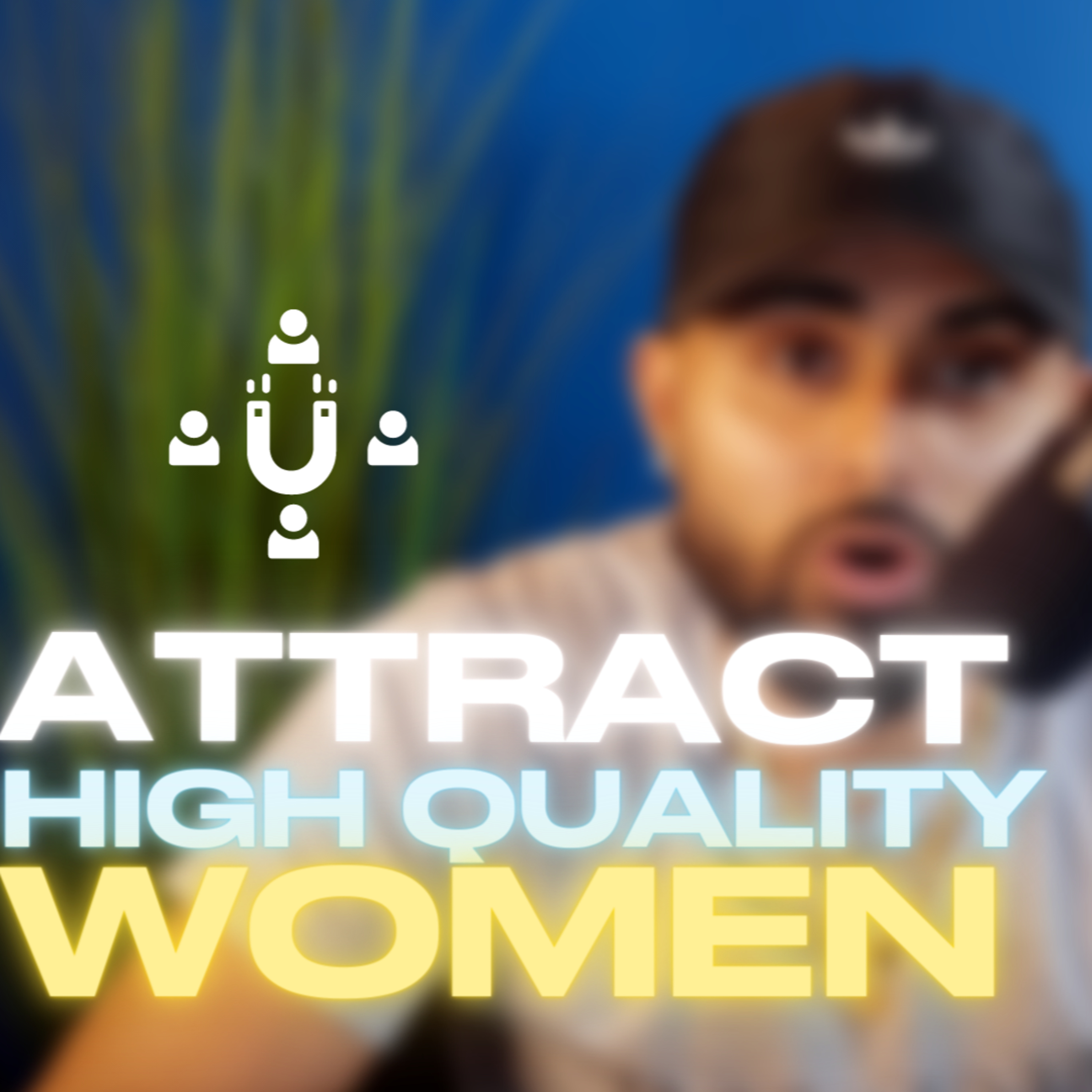 Attracting High Quality Women episode artwork