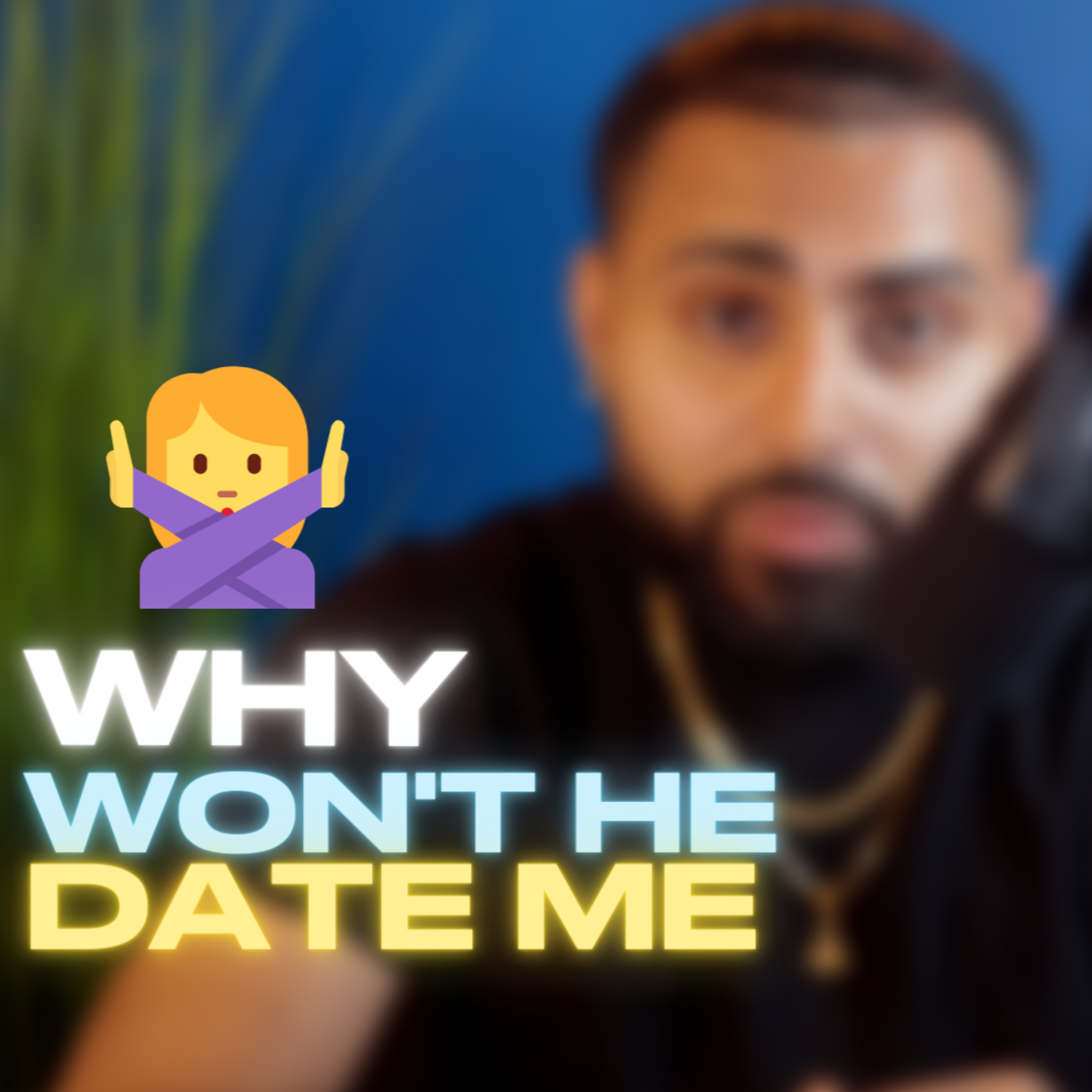 Why Won't He Date Me? @thoughtcastofficial episode artwork