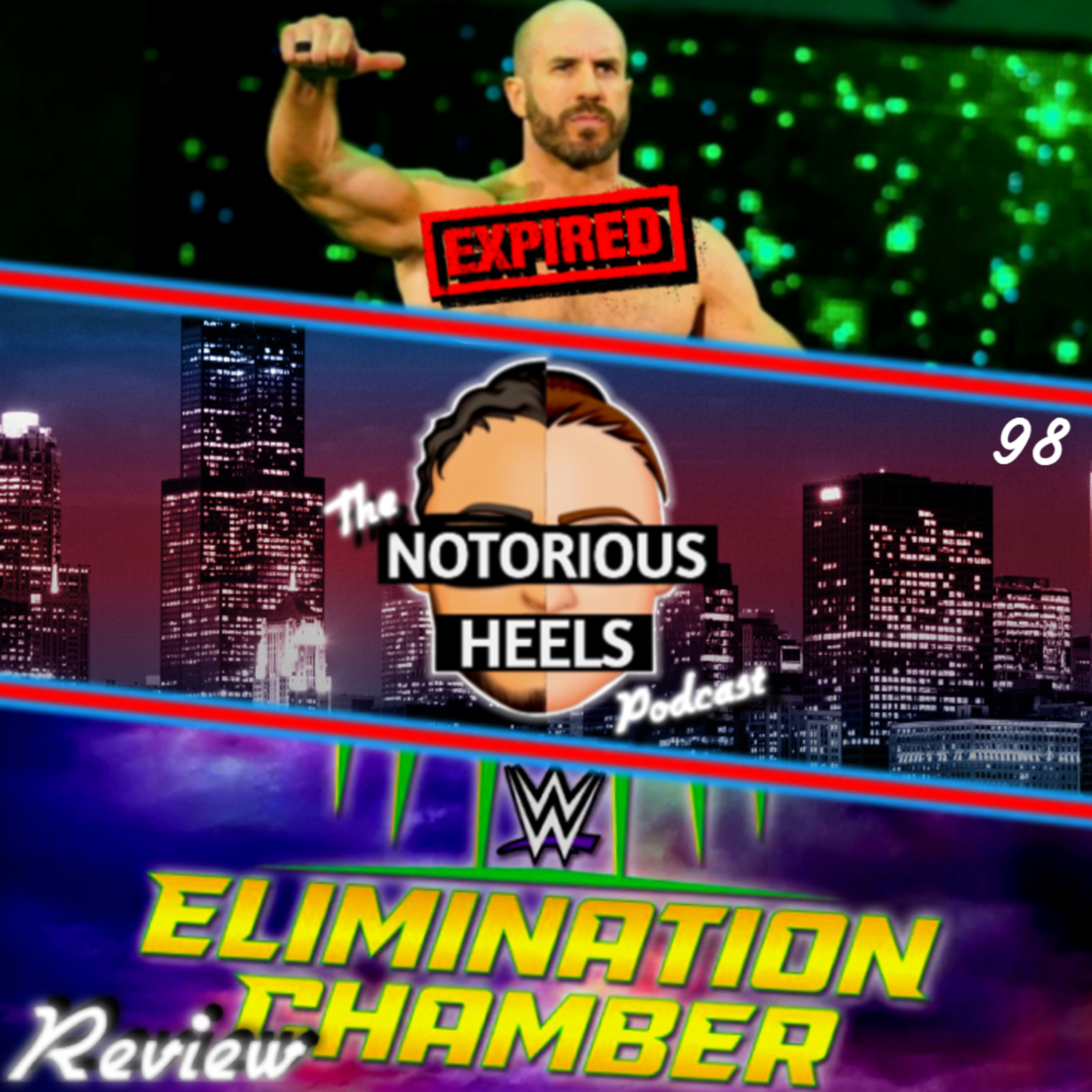 Cesaro Leaves WWE! Jeff Hardy To AEW! Elimination Chamber 2022 Review | Notorious Heels Podcast 98 |