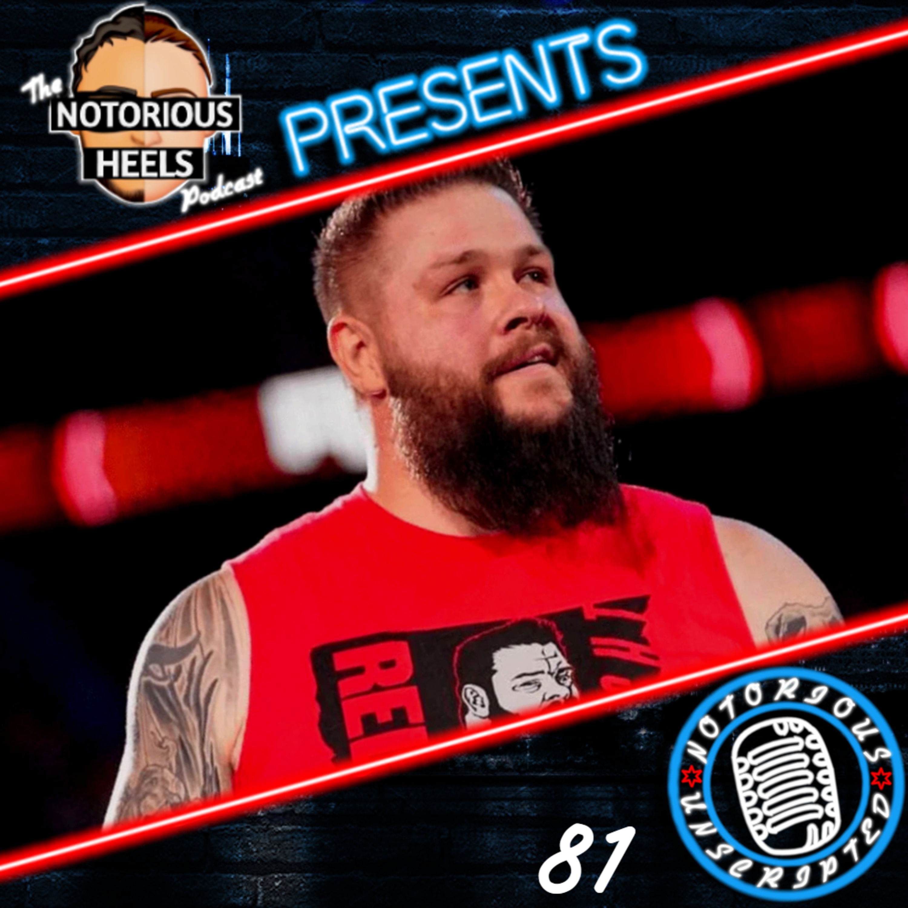 The Most Desperate WrestleMania Season Ever | Notorious Unscripted 81 |