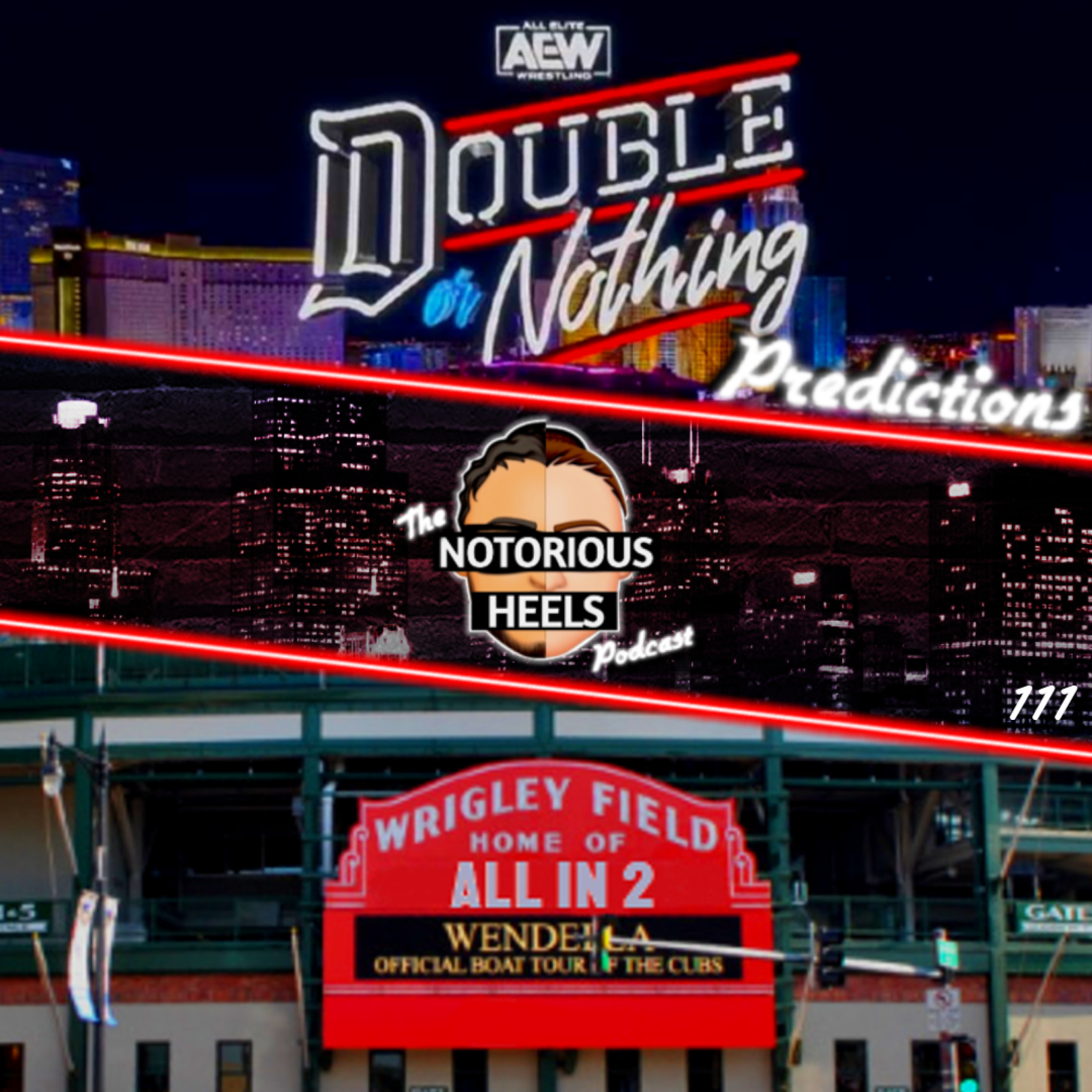 AEW DoN Predictions, AEW to Wrigley Field? WWE Moves MITB! & More | Notorious Heels Podcast 111