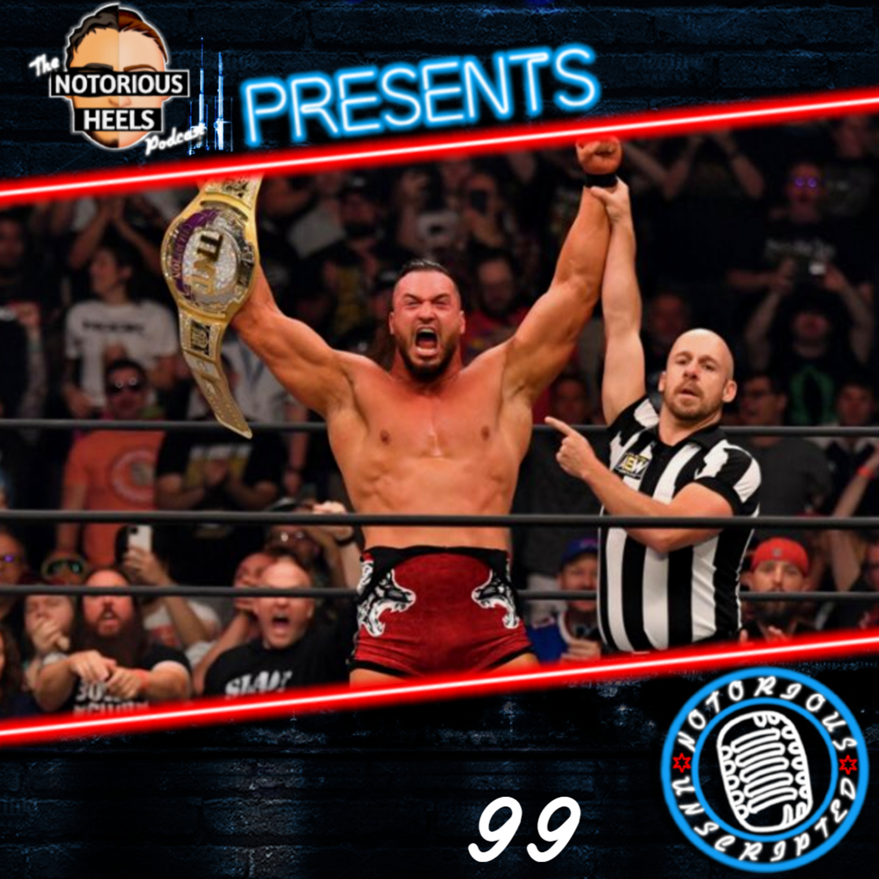 Is There Still A Presentation Problem with Wardlow after TNT Title Win? | Notorious Unscripted 99 | episode artwork