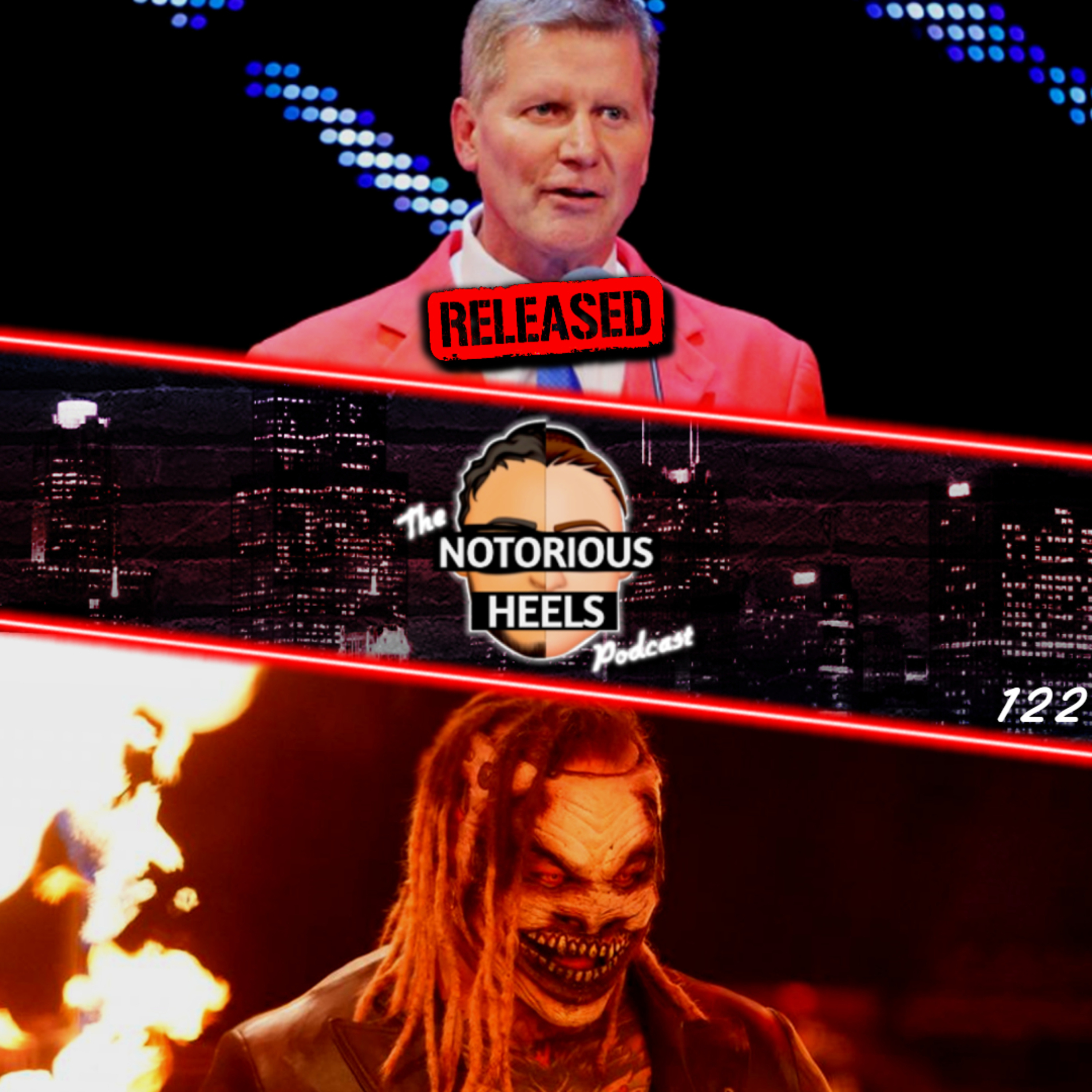 Bray Wyatt Rumored for WWE Return! John Laurinaitis Fired! | Notorious Heels Podcast 122