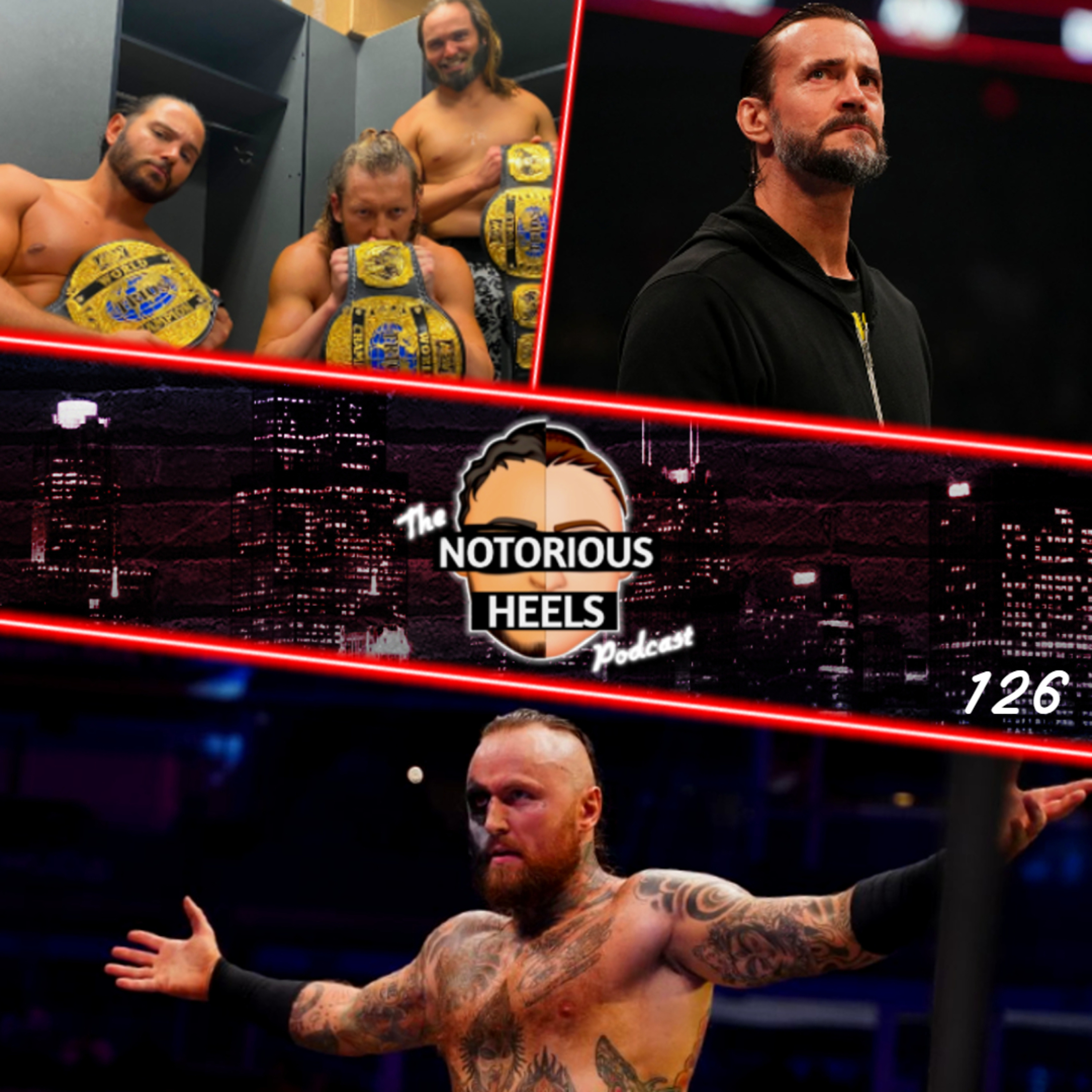 AEW Strip Title's from The Elite & CM Punk, Malakai Black Released? | Notorious Heels Podcast 126