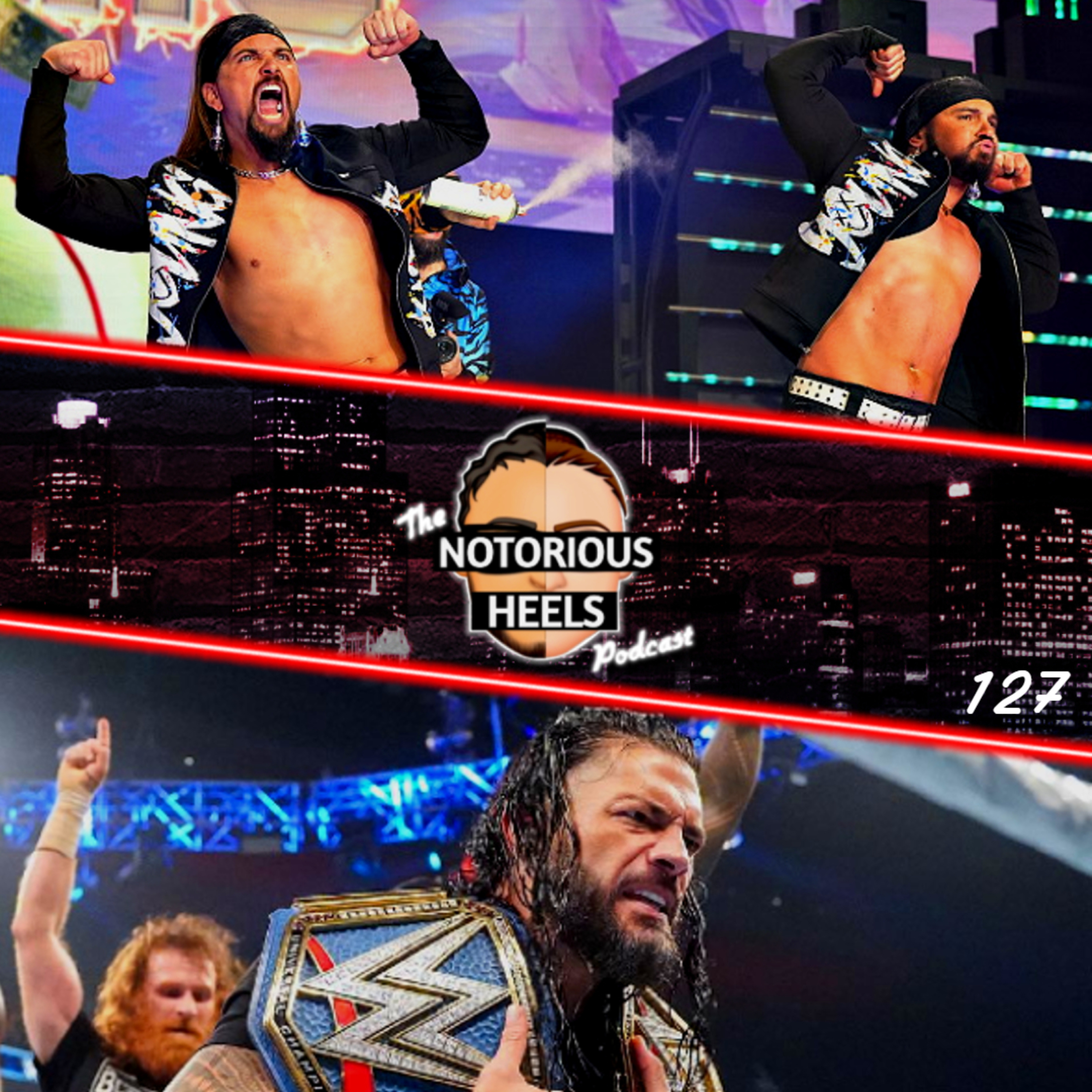 Young Bucks Send Feelers to WWE?! Roman Losing One Title Soon! | Notorious Heels Podcast 127