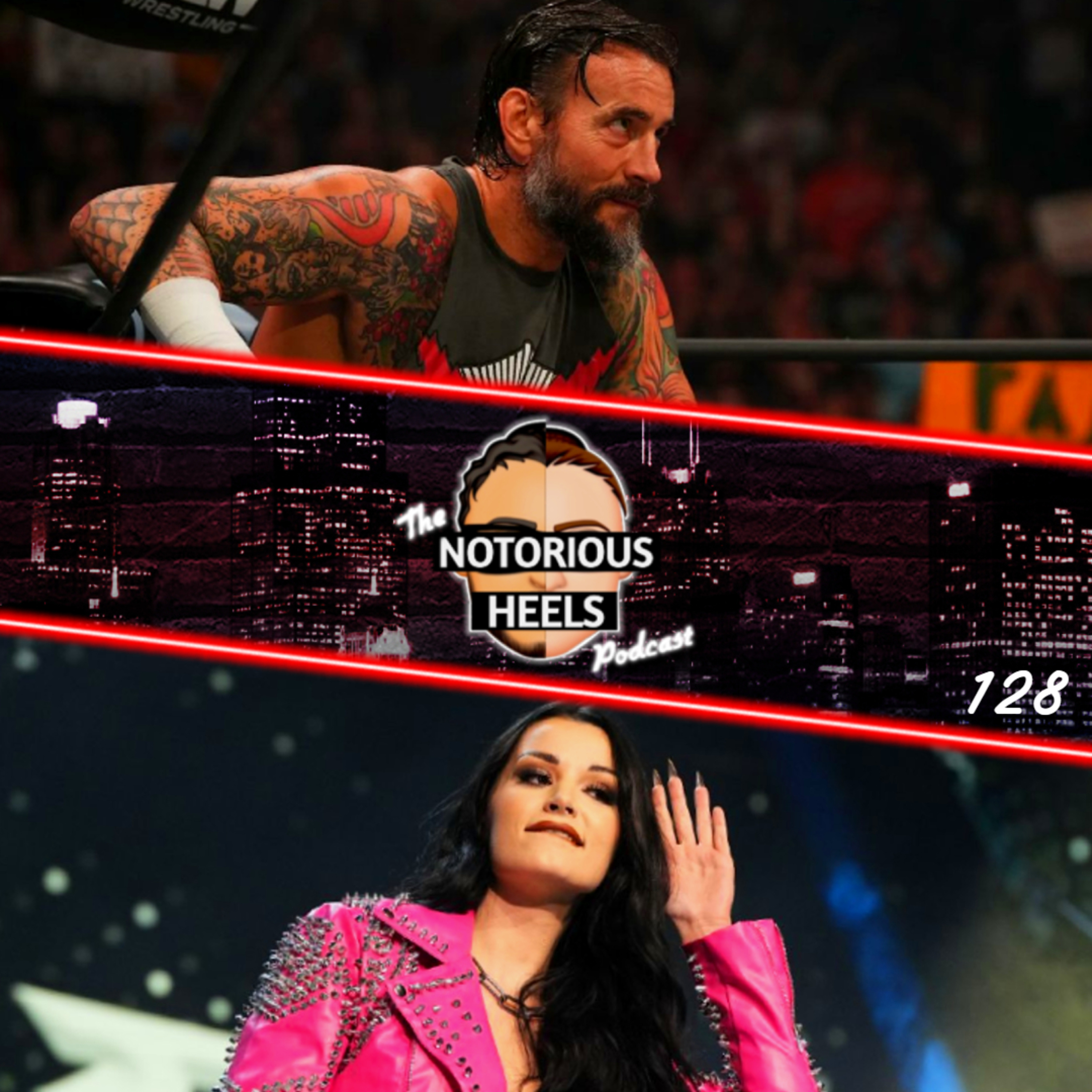 CM Punk Being Bought Out of AEW?! Saraya Joins AEW! | Notorious Heels Podcast 128