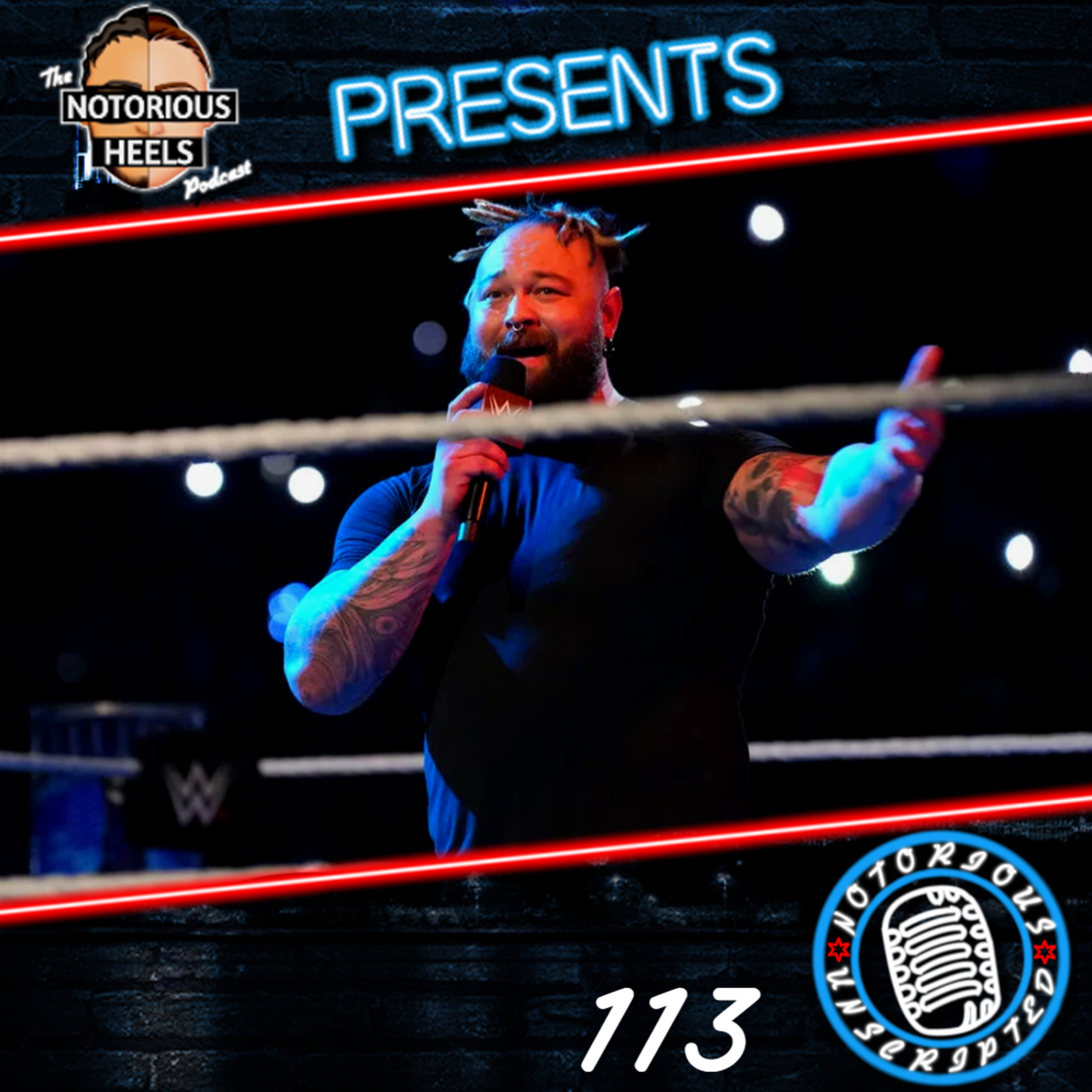 What Is The New Prescence Controlling Bray Wyatt? | Notorious Unscripted 113 |