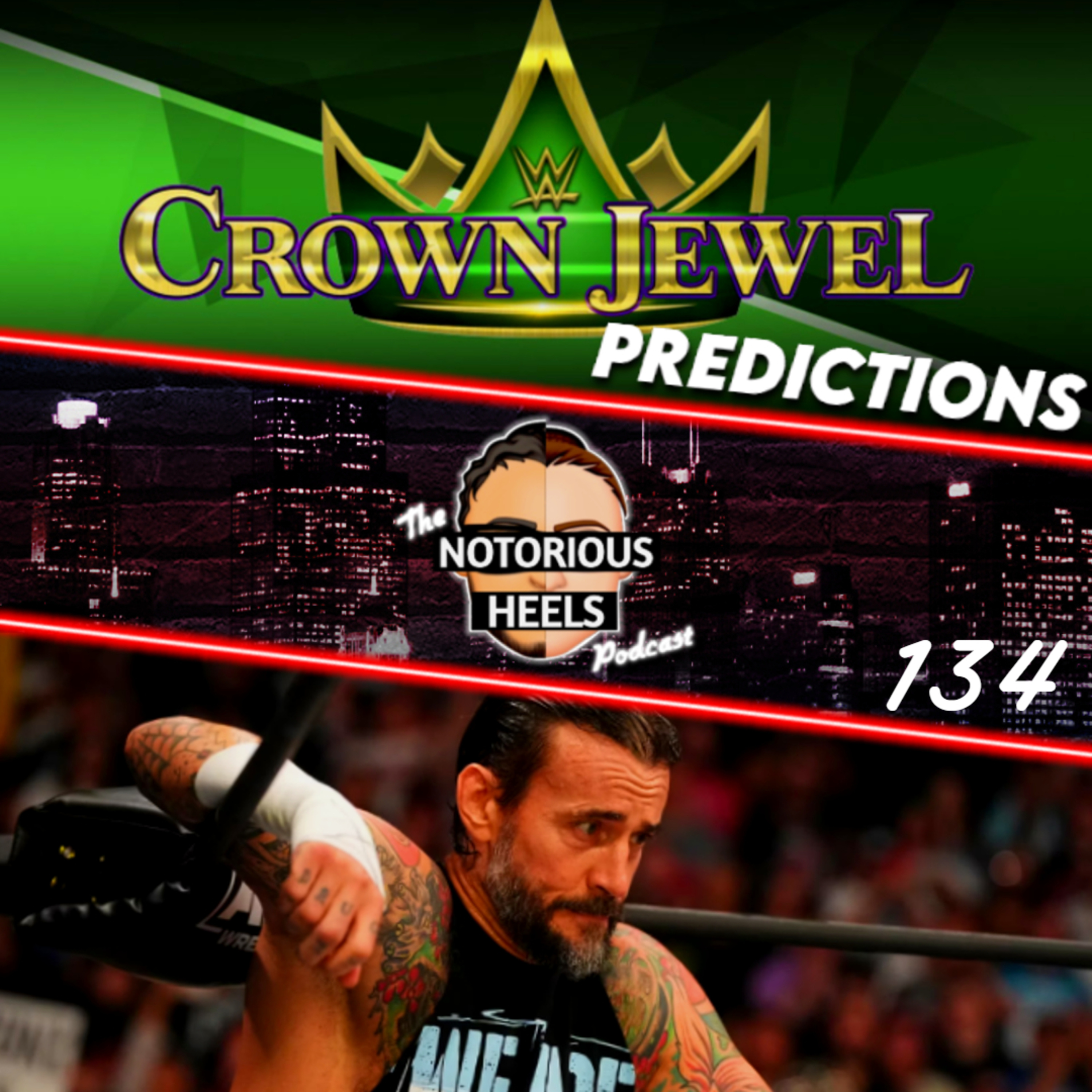 CM Punk Retiring!? NXT Release's! Crown Jewel Predictions | Notorious Heels Podcast 134