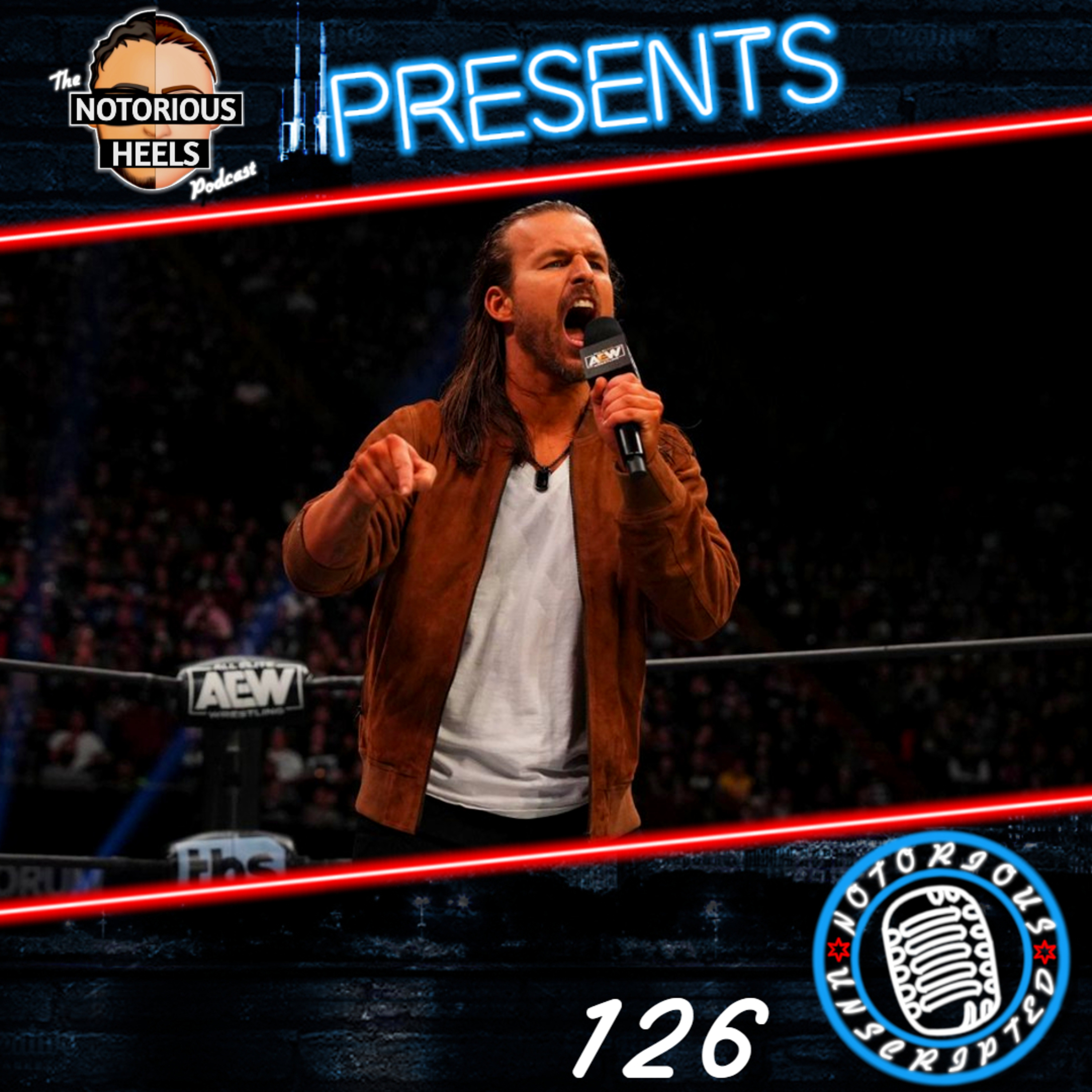 The Amazing AEW Return of Adam Cole | Notorious Unscripted 126 |
