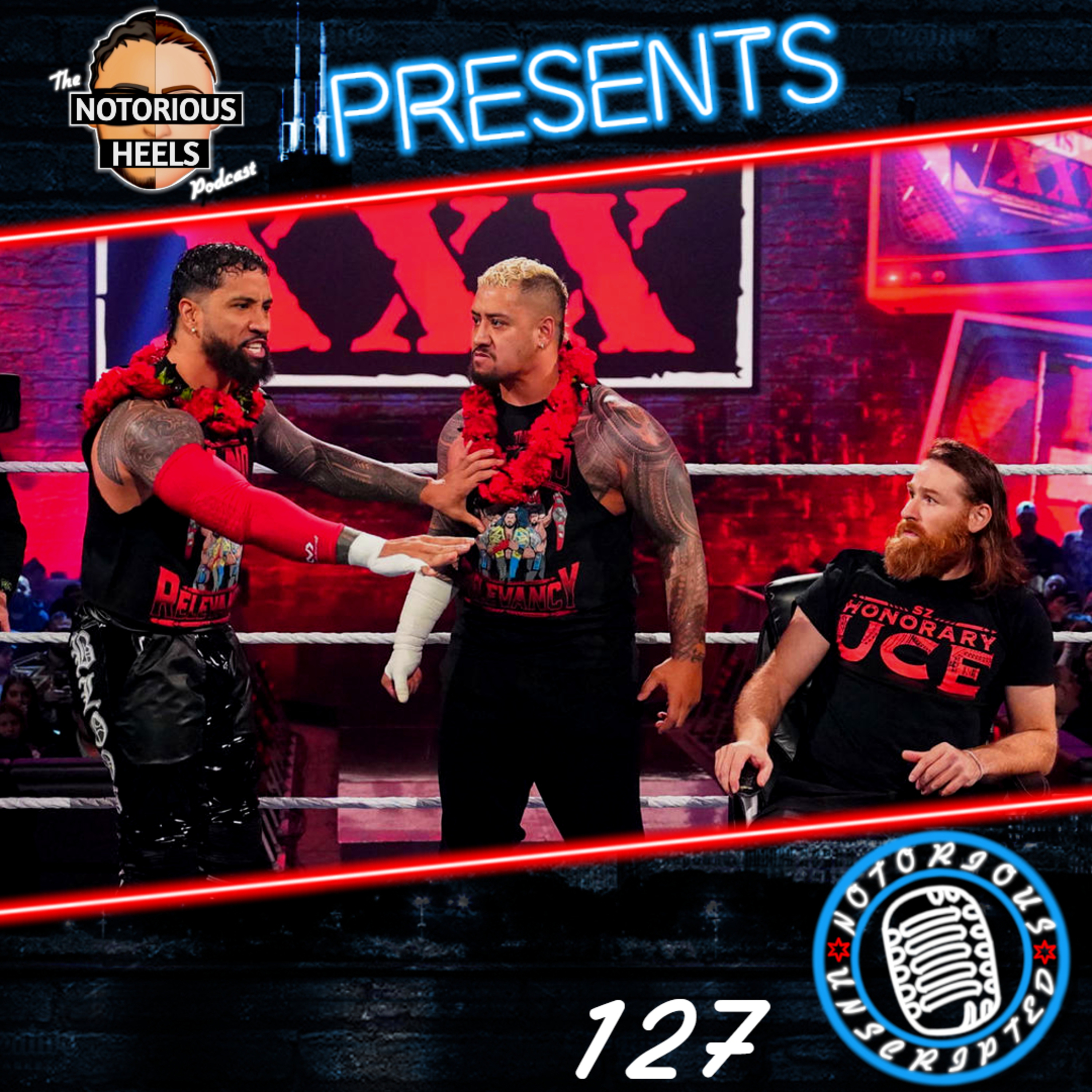 Are Sami and The Bloodline Telling The Best Main Roster Story in Year's?| Notorious Unscripted 127 |