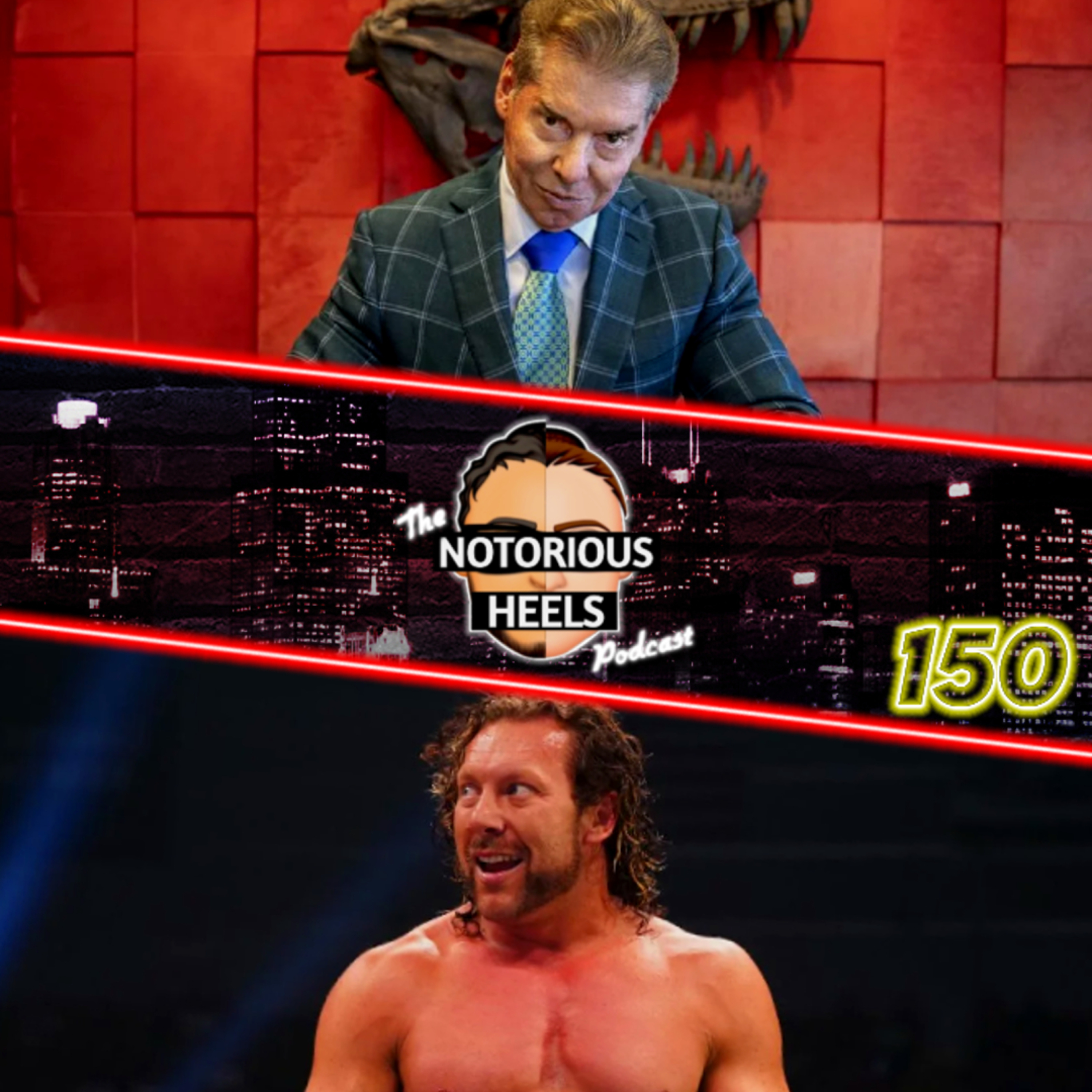 WWE Talent Fearful Vince is Back in Charge! WWE Wants Kenny Omega! | Notorious Heels Podcast 150