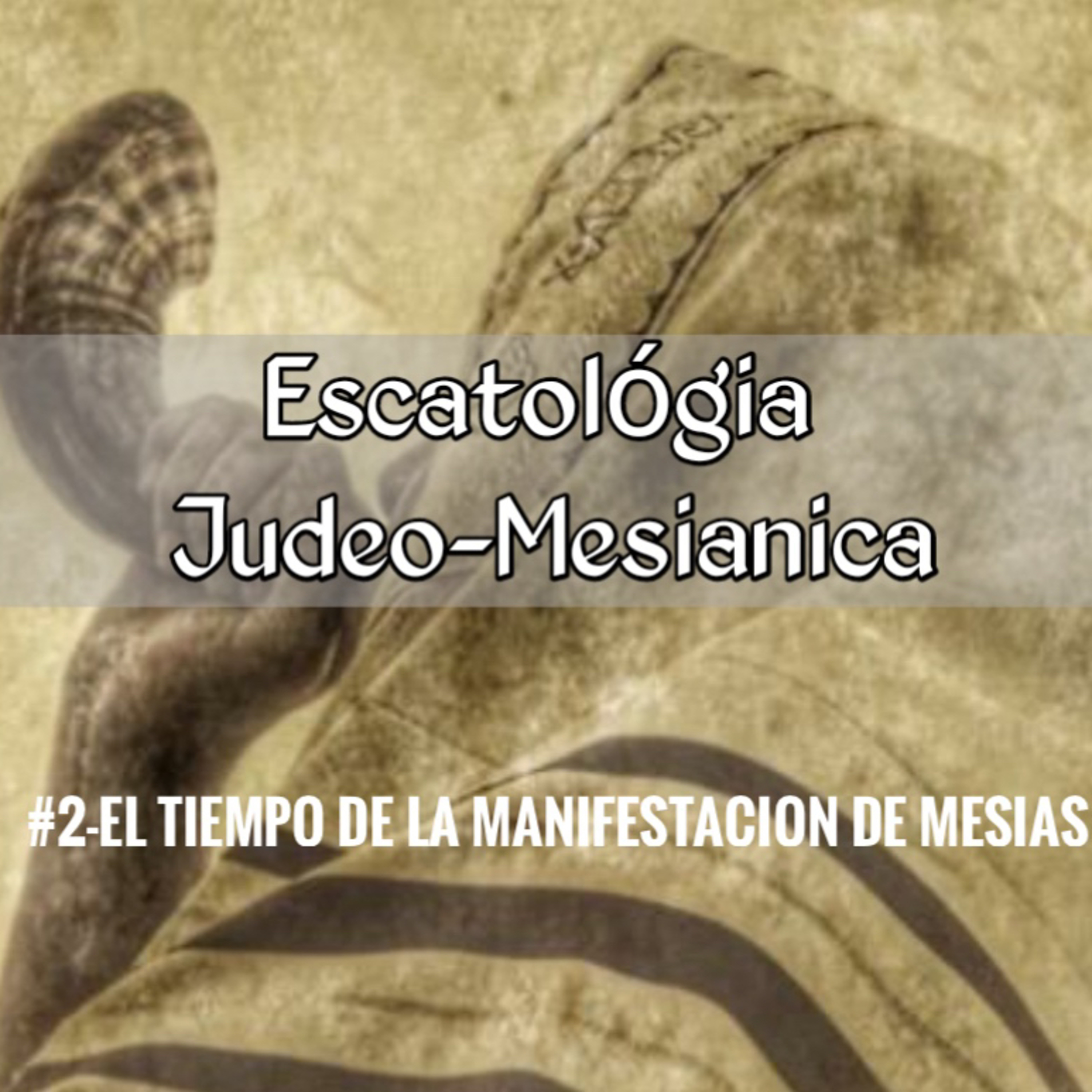 T2/E22-El tiempo de la manifestación del Mesías  episode artwork