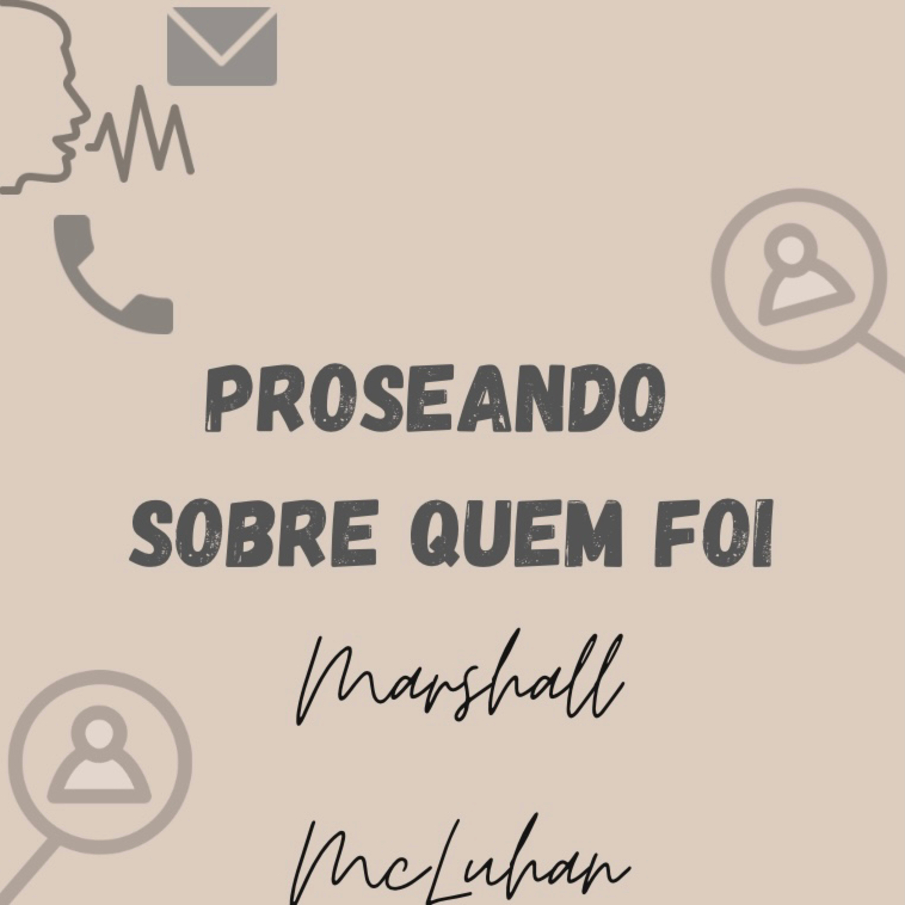 Proseando sobre quem foi Marshall McLuhan episode artwork