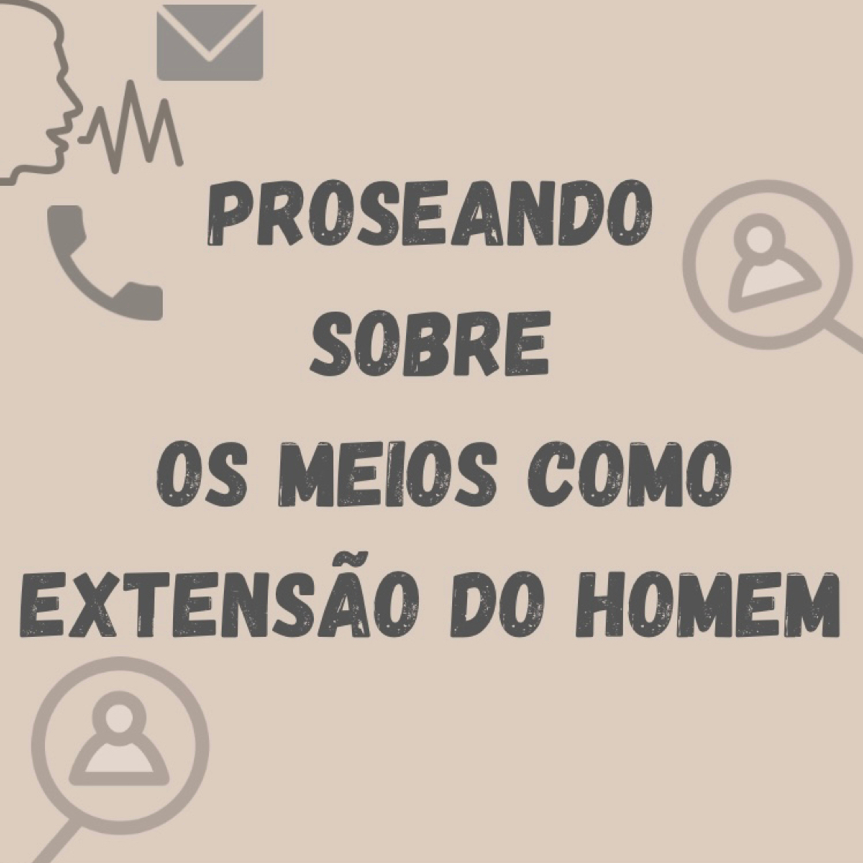 Proseando sobre os meios de comunicação como extensão do homem episode artwork