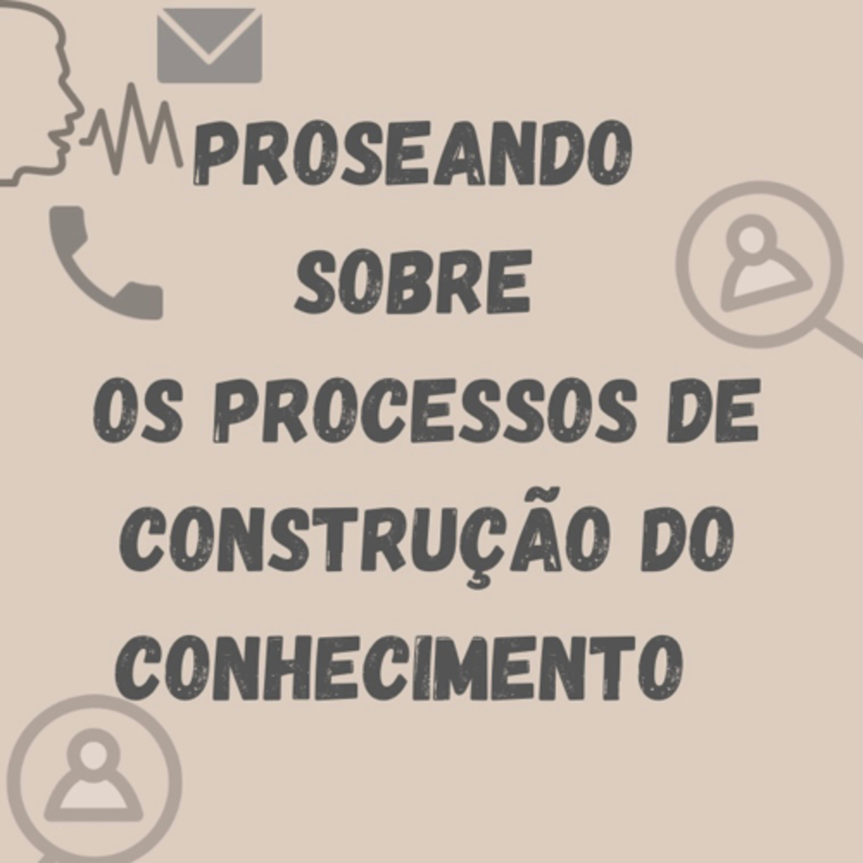 Proseando sobre os processos de construção do conhecimento  episode artwork