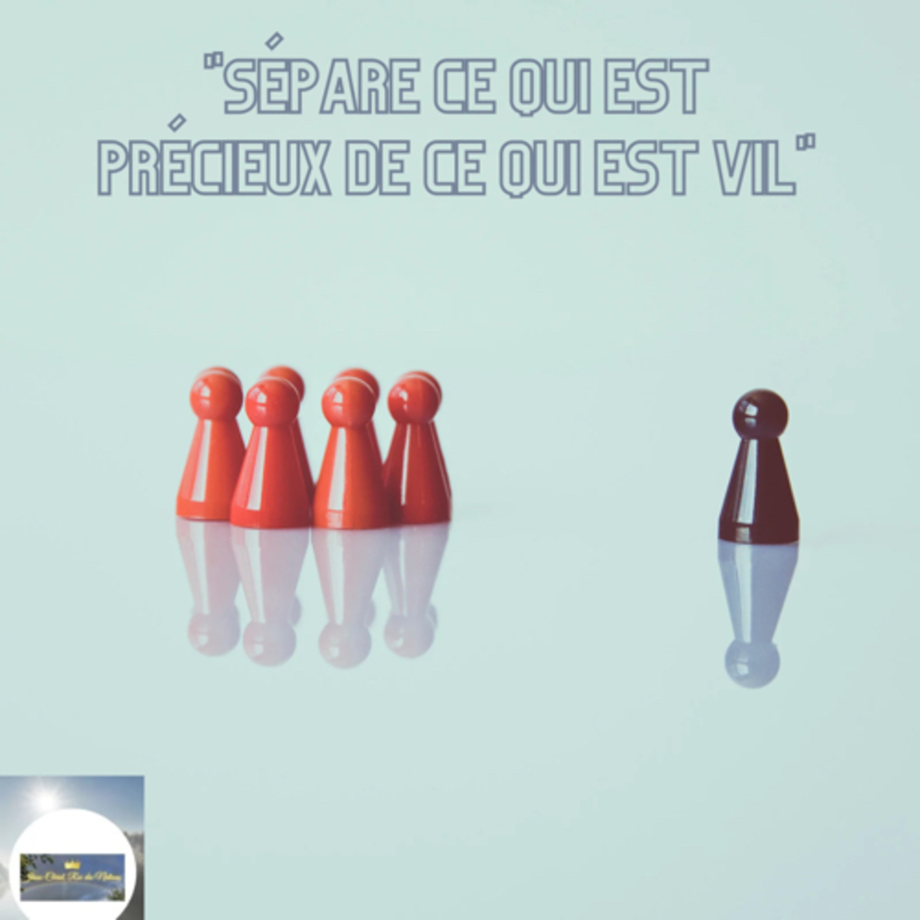 SEPARE CE QUI EST PRÉCIEUX DE CE QUI EST VIL episode artwork