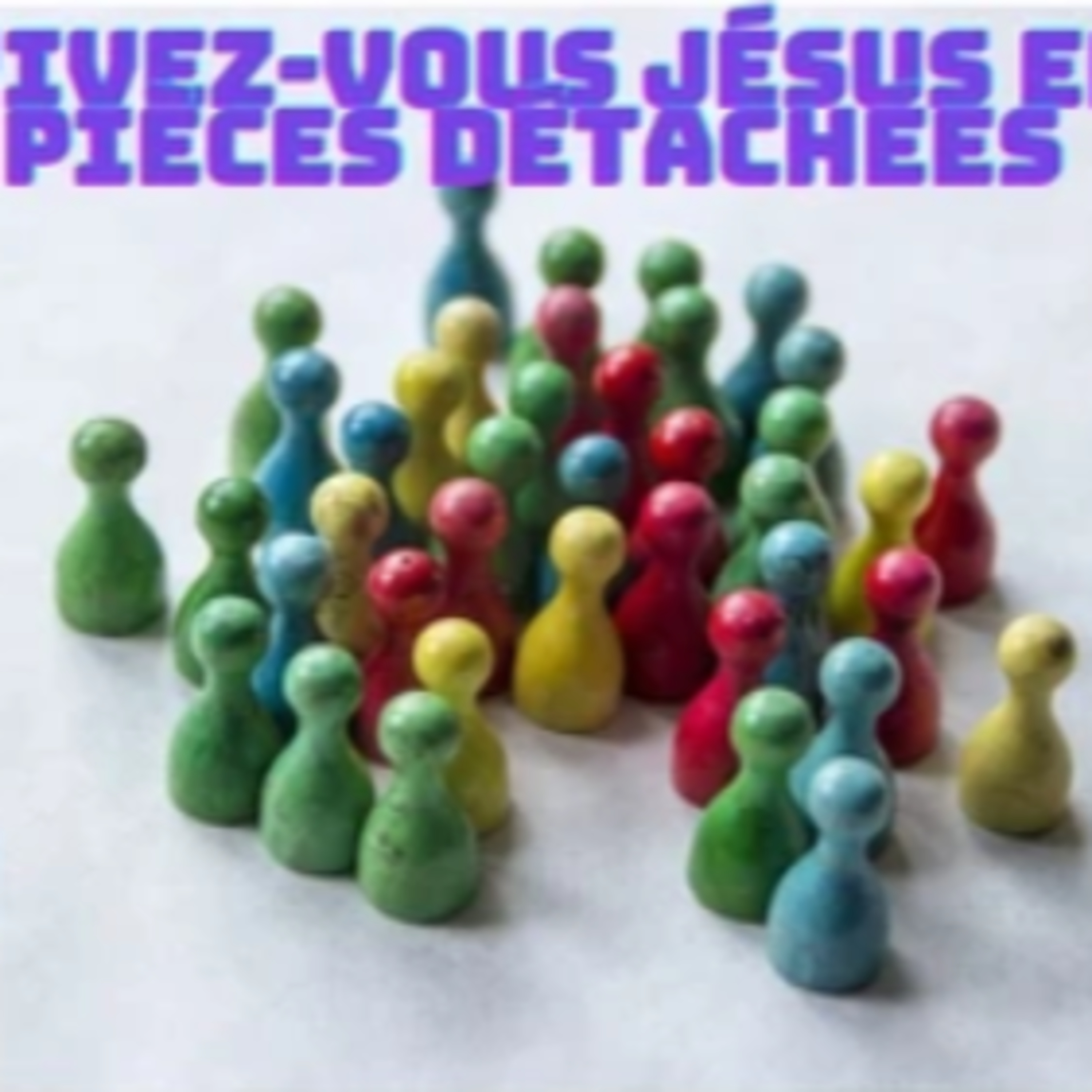 VIVEZ-VOUS JÉSUS EN PIÈCES DÉTACHÉES ?  episode artwork