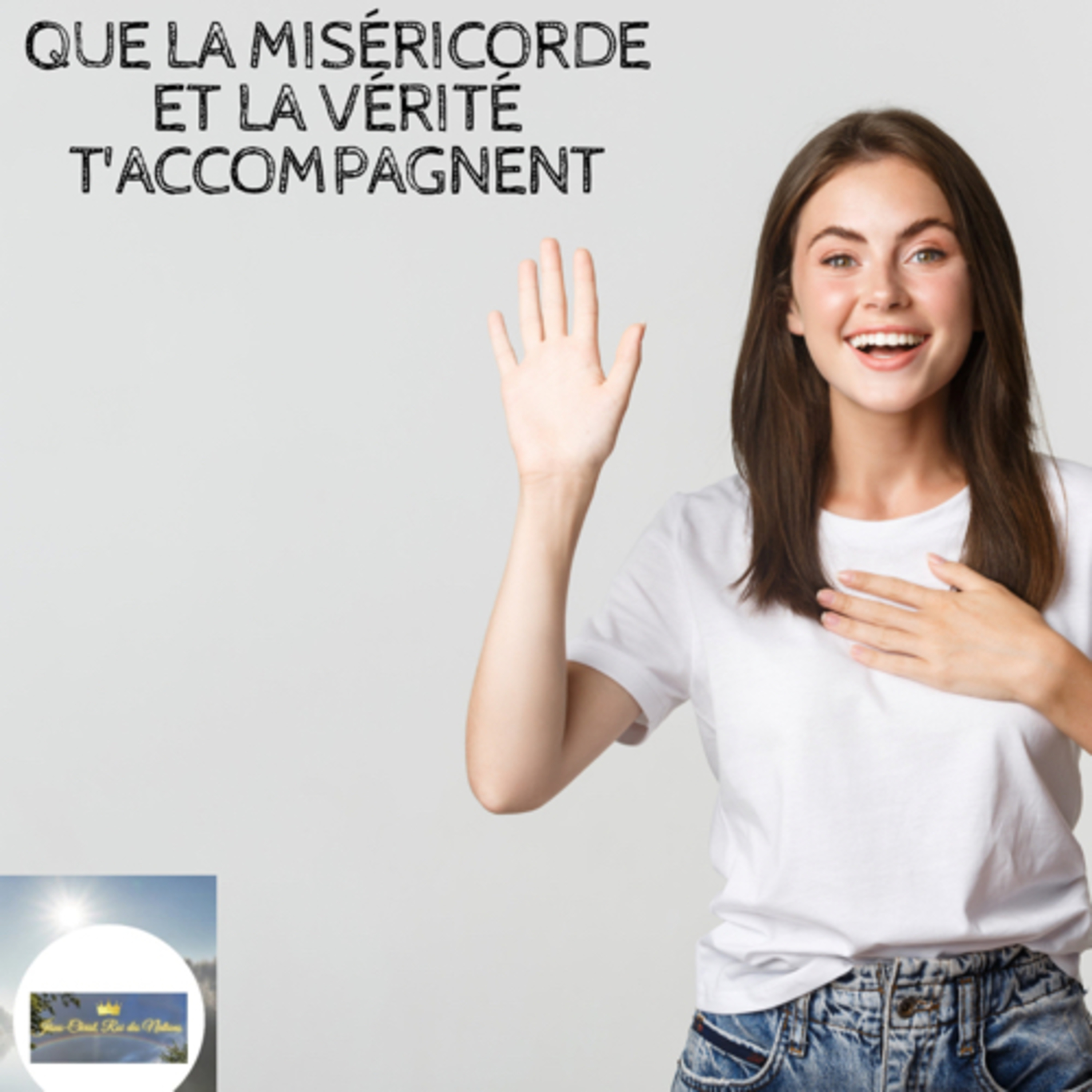 QUE LA MISÉRICORDE ET LA VÉRITÉ T'ACCOMPAGNENT episode artwork