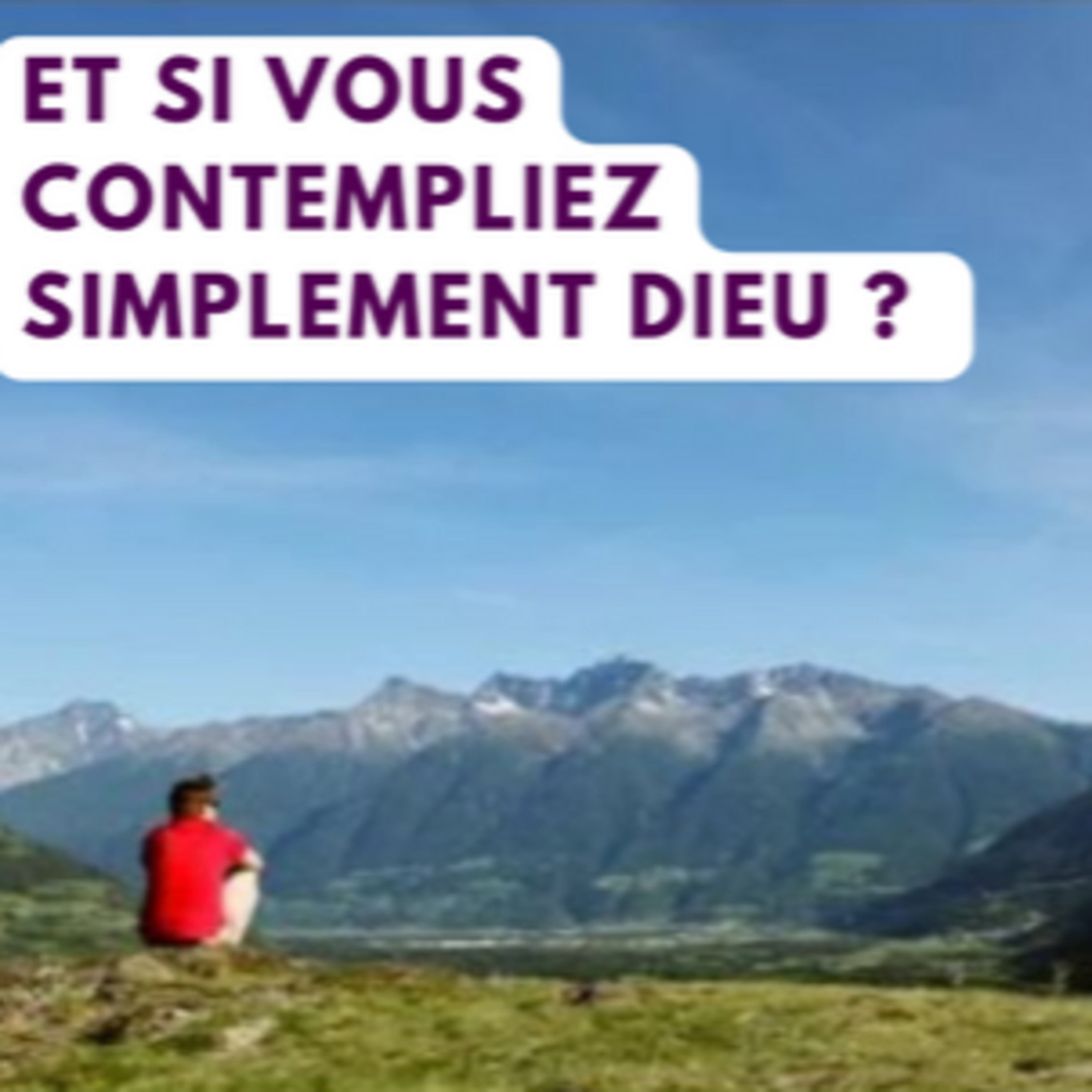 ET SI VOUS CONTEMPLIEZ SIMPLEMENT DIEU ? episode artwork