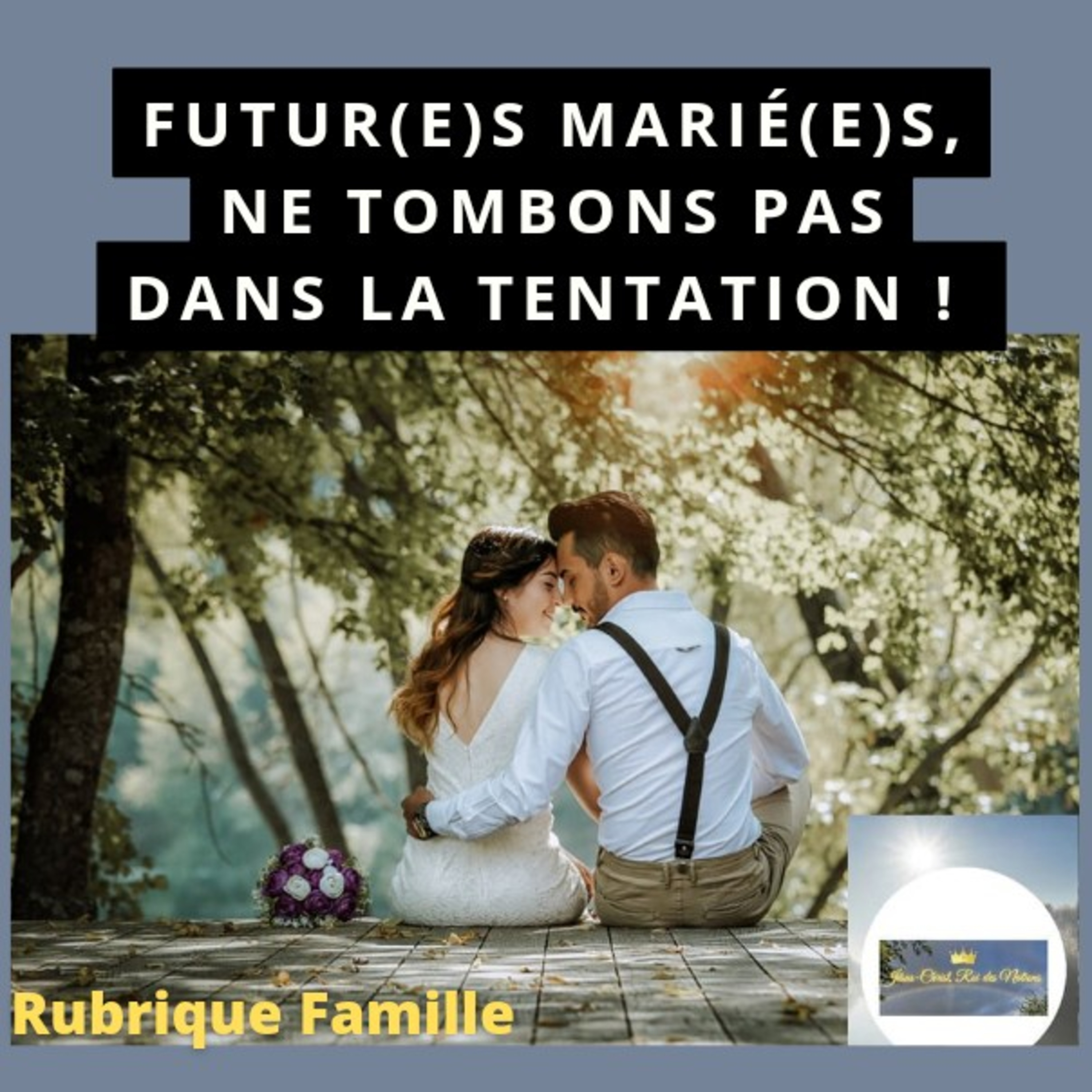 Futur(e)s marié(e)s, ne tombons pas dans la tentation ! ⛔ episode artwork