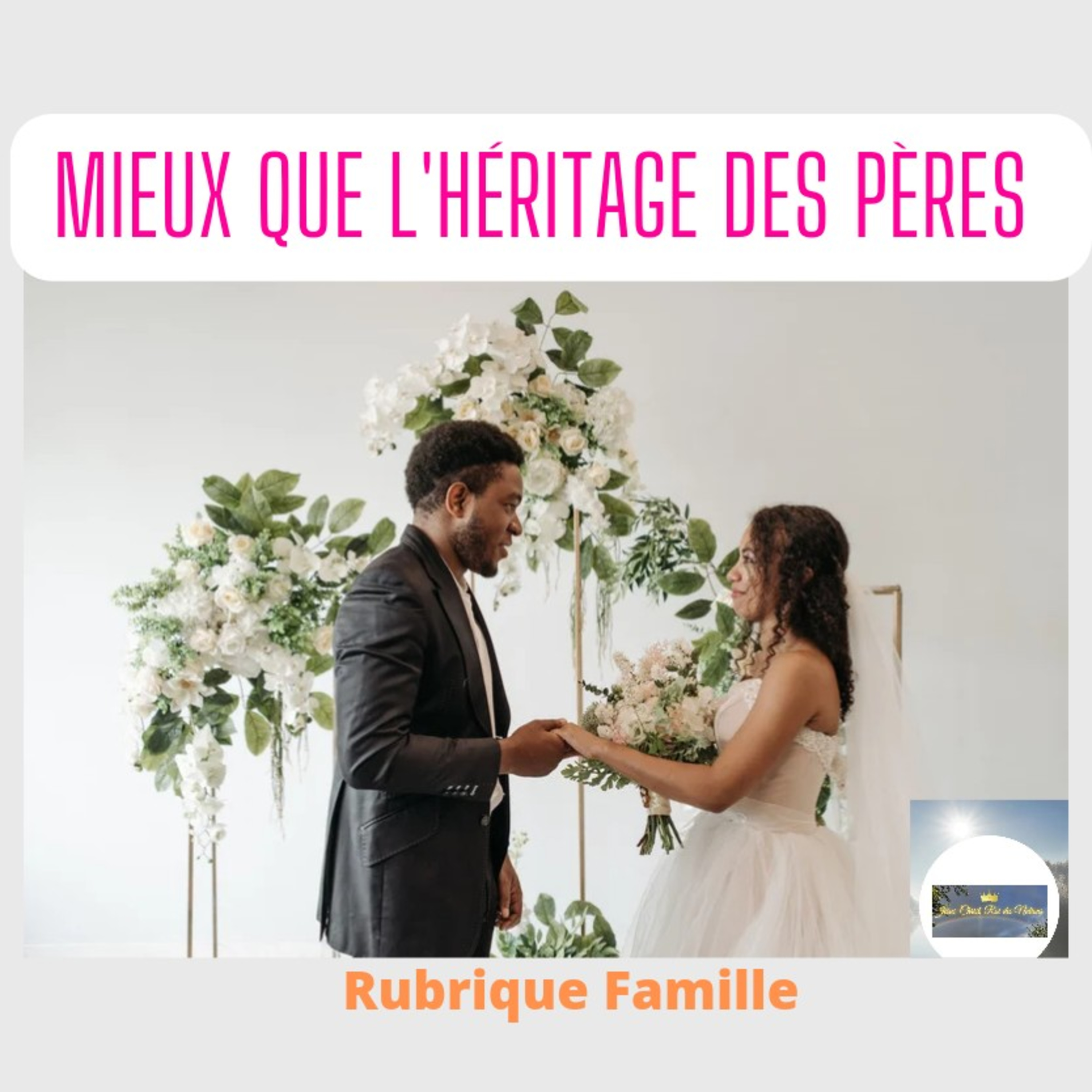 Mieux que l'héritage des pères ❤️ episode artwork