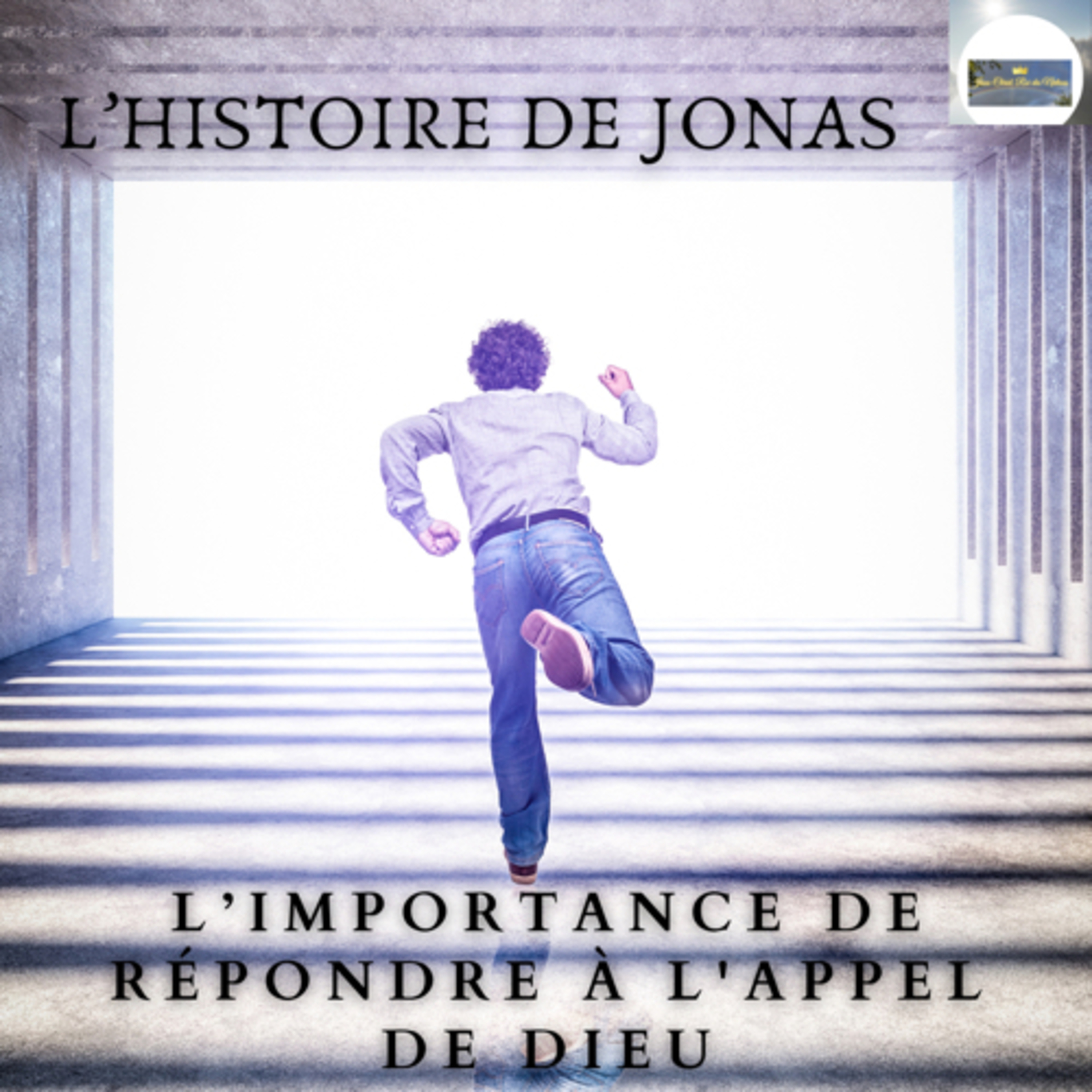 L’HISTOIRE DE JONAS (1):  L’IMPORTANCE DE RÉPONDRE À L'APPEL DE DIEU episode artwork
