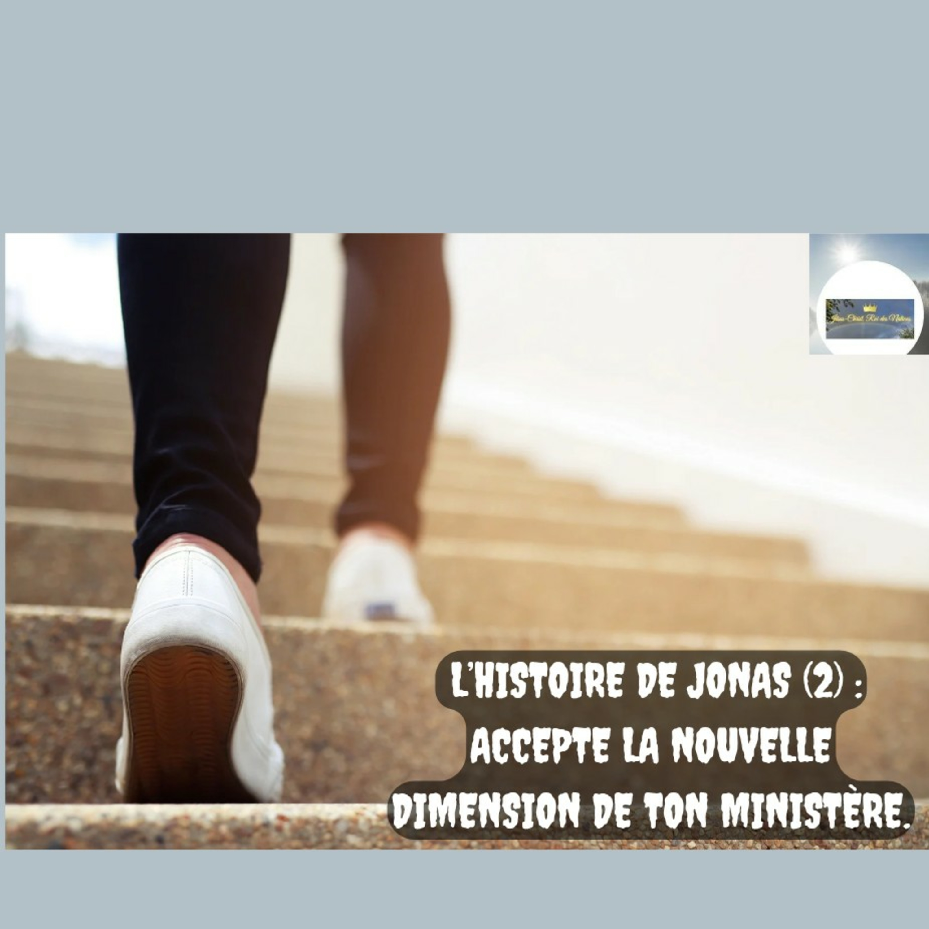 L’HISTOIRE DE JONAS (2) : ACCEPTE LA NOUVELLE DIMENSION DE TON MINISTÈRE  episode artwork