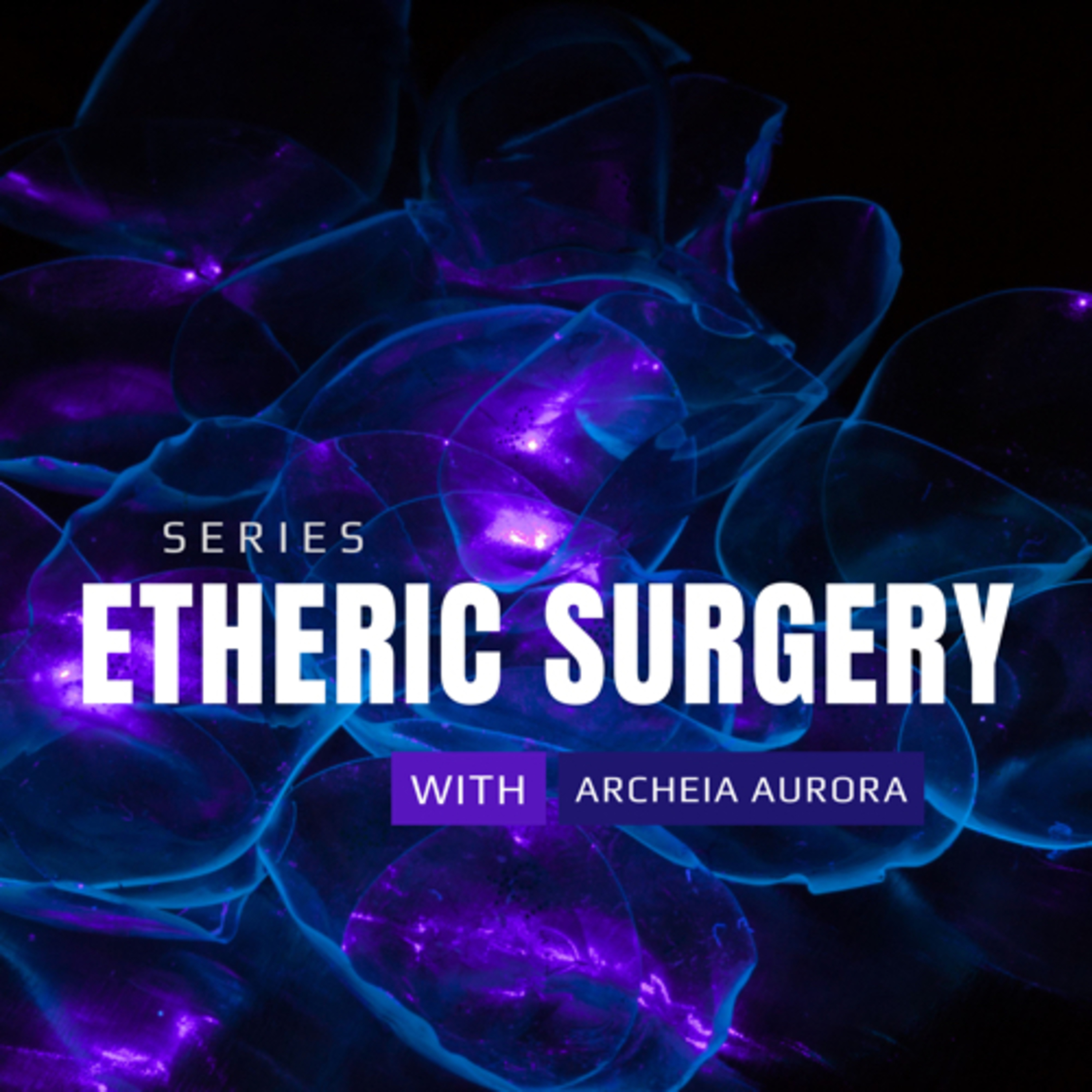 Etheric Surgery Series: DNA Manipulation Chip  episode artwork