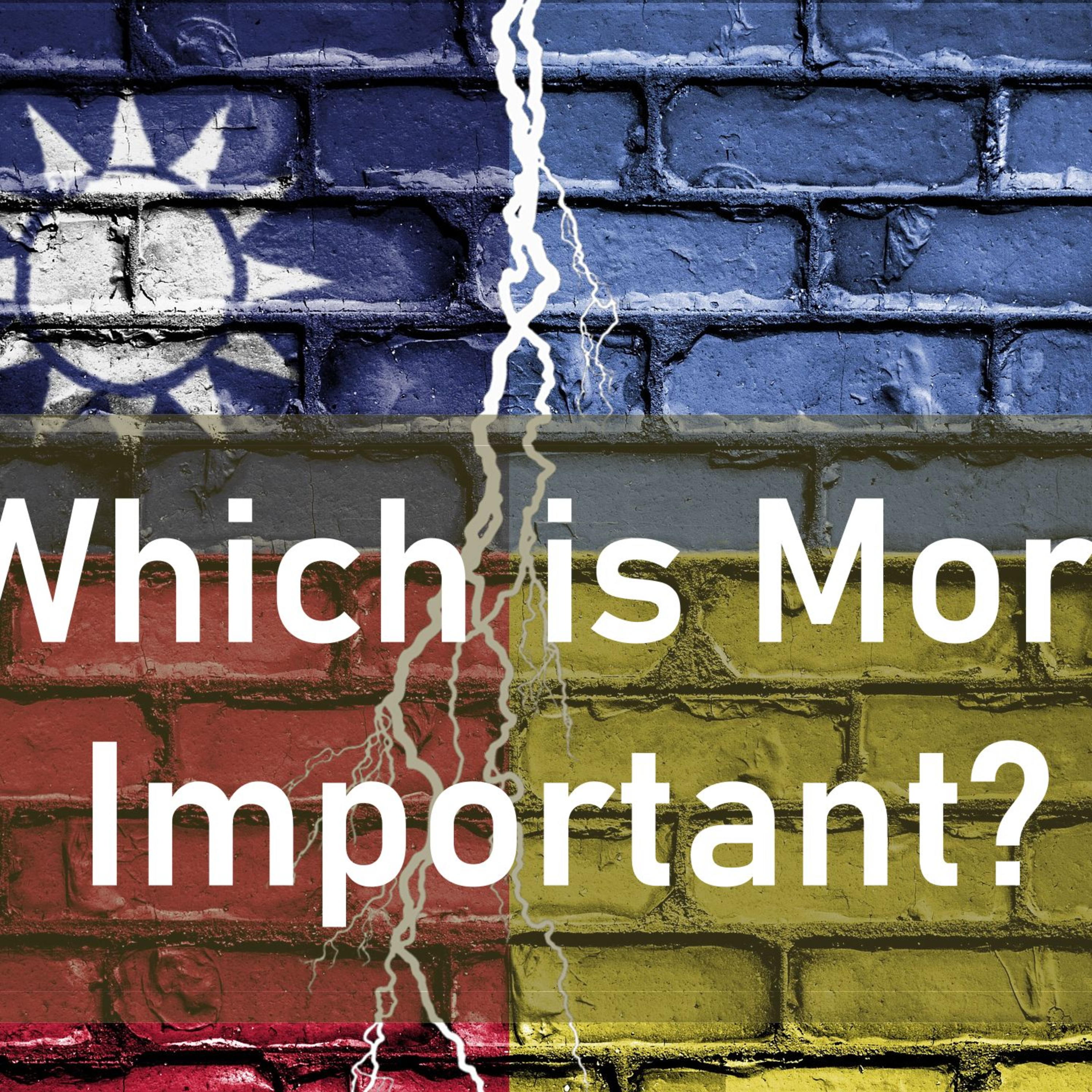Which is More Important, Ukraine or Taiwan? episode artwork