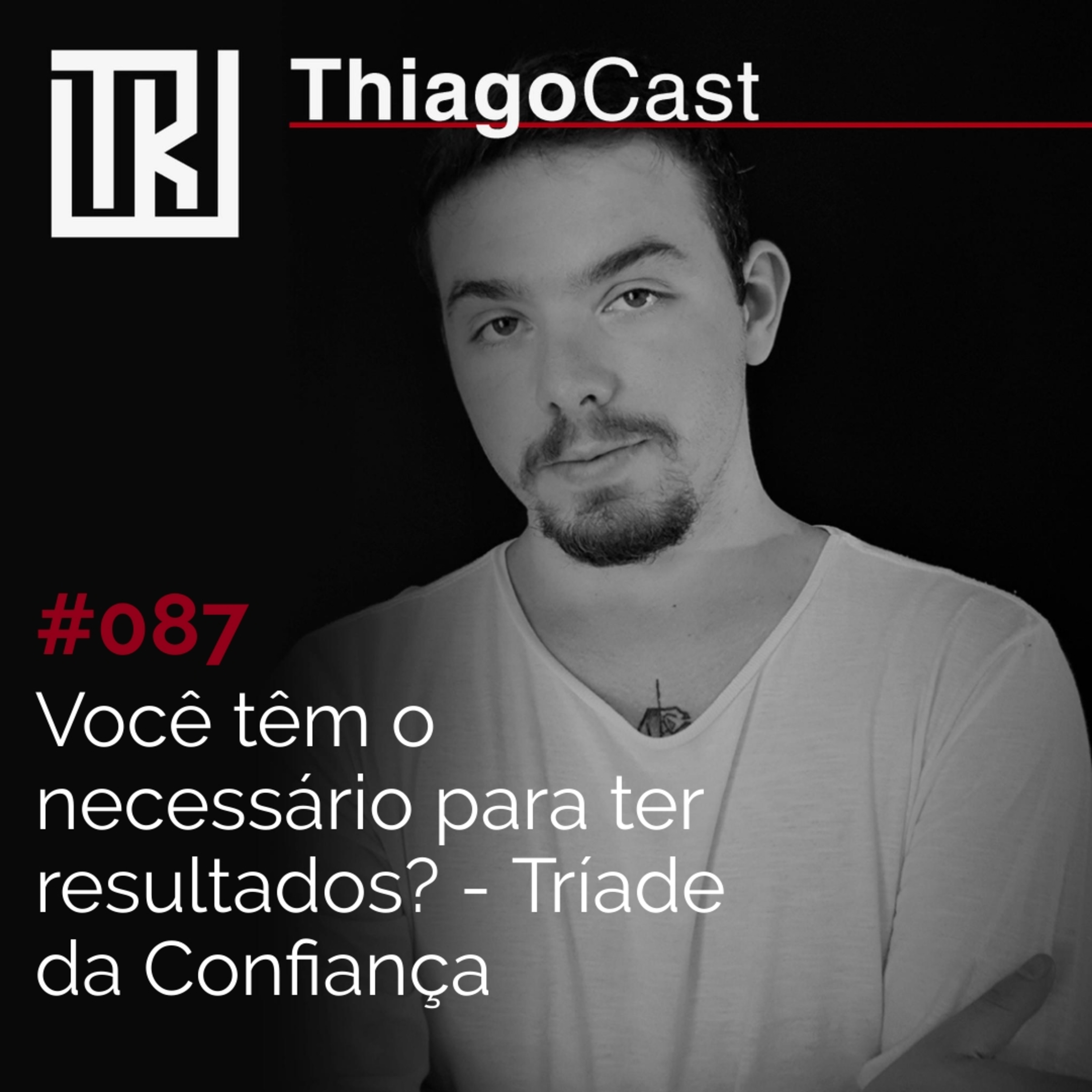 Você têm o Necessário para Ter Resultados? - Tríade da Confiança