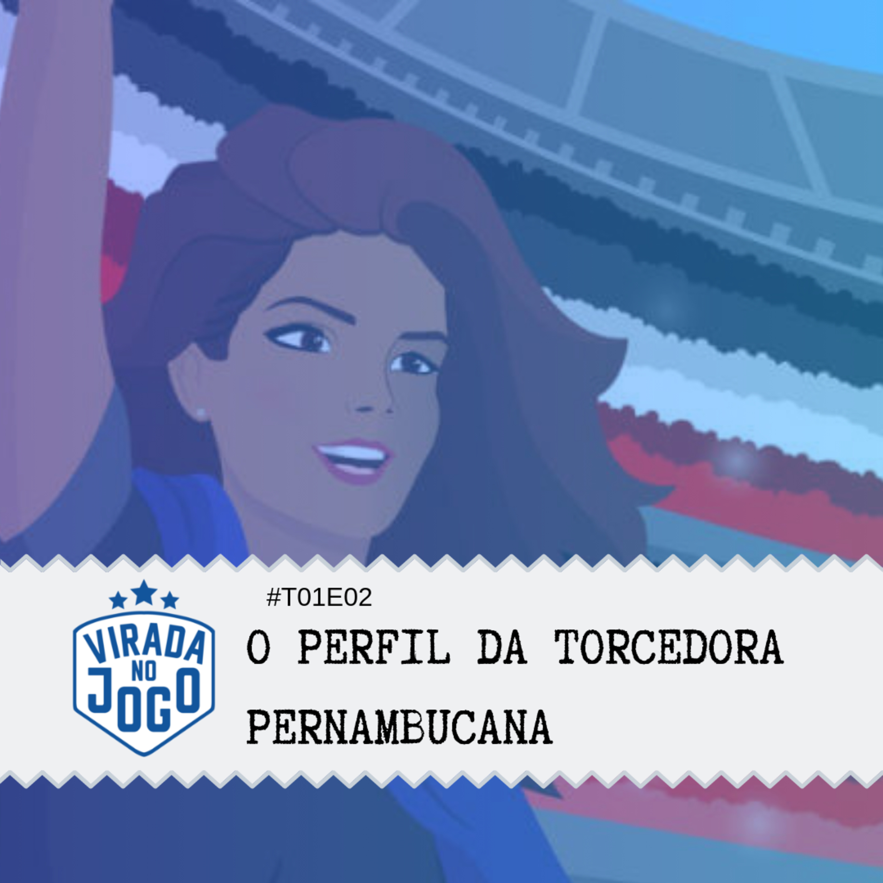 #2 - O perfil da torcedora pernambucana - Entrevista com Soraya Barreto